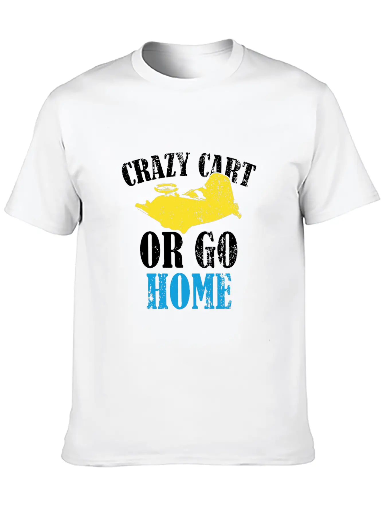 Crazy Cart Quote Stylish Everyday T-Shirt – Unisex Basic Cotton Tee