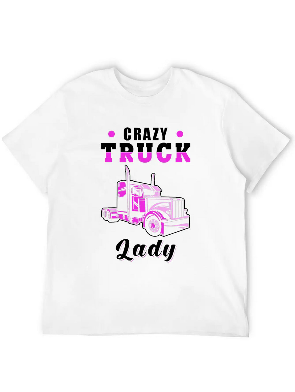 Crazy Truck Lady Truck Driver Basic Graphic T-Shirt – Daily Comfort In Soft Cotton