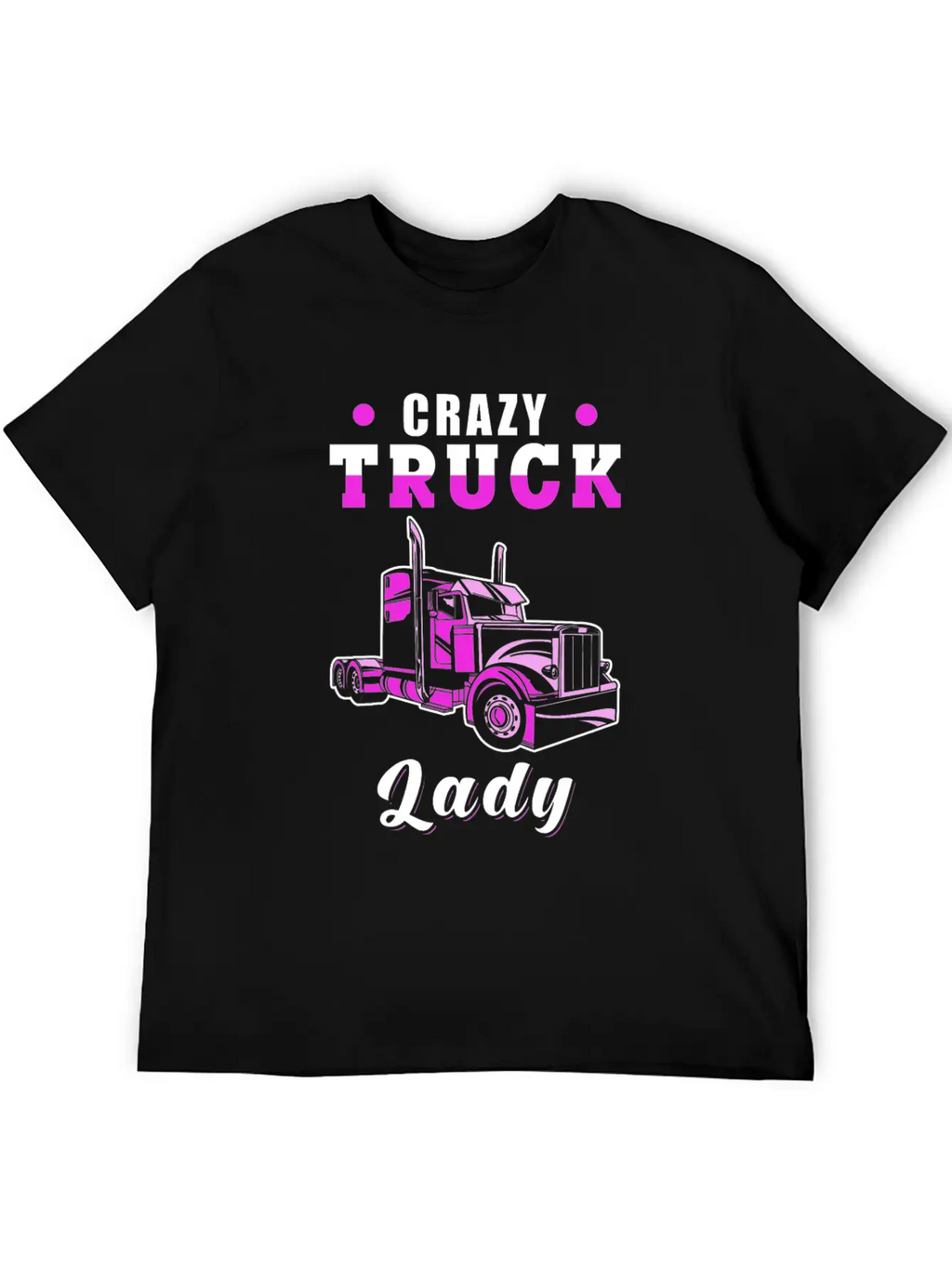 Crazy Truck Lady Truck Driver Basic Graphic T-Shirt – Daily Comfort In Soft Cotton