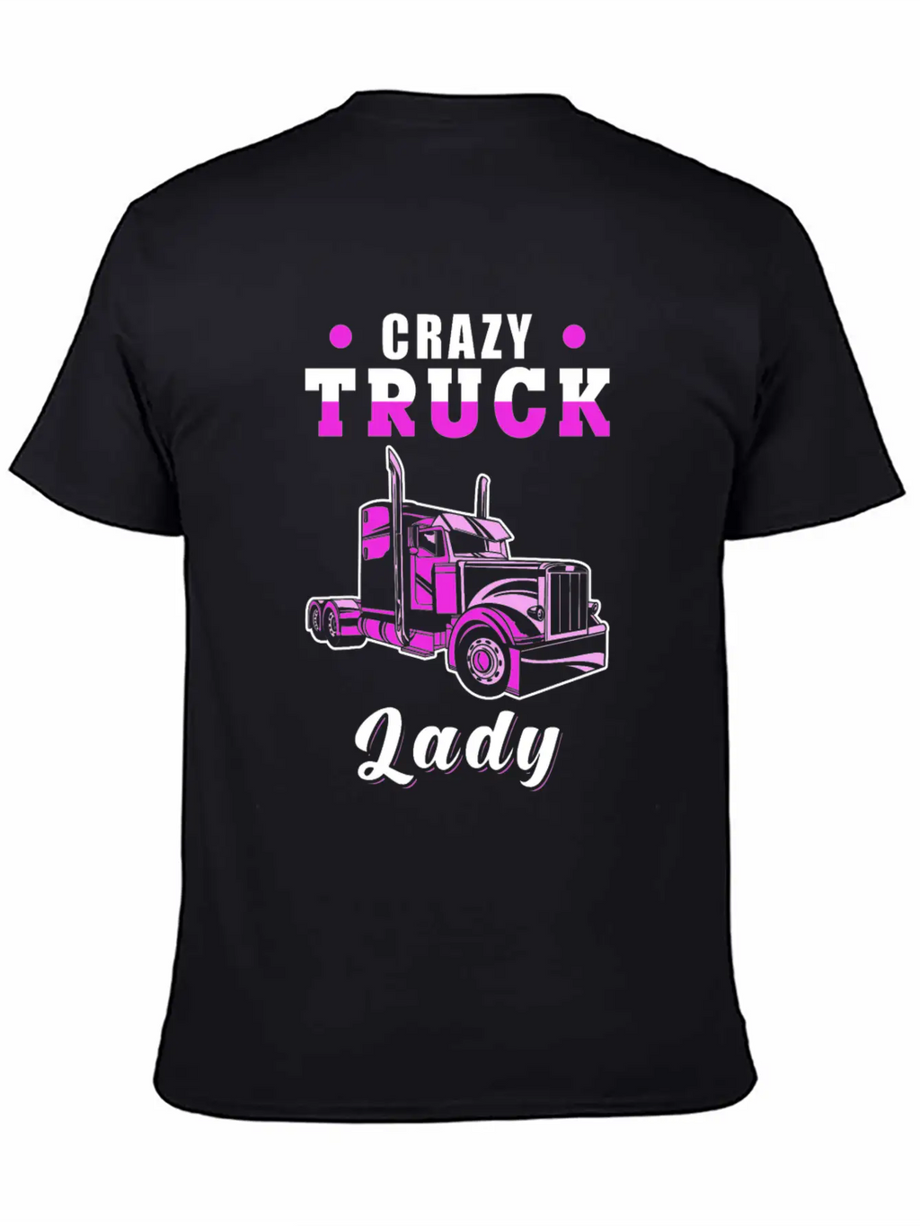Crazy Truck Lady Truck Driver Basic Graphic T-Shirt – Daily Comfort In Soft Cotton