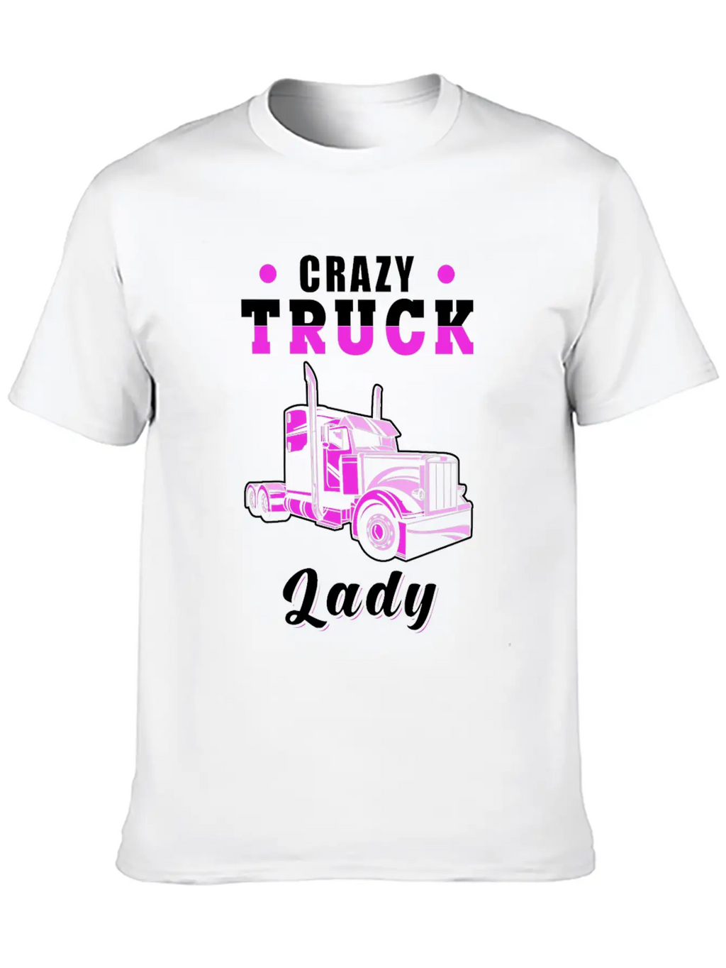Crazy Truck Lady Truck Driver Basic Graphic T-Shirt – Daily Comfort In Soft Cotton