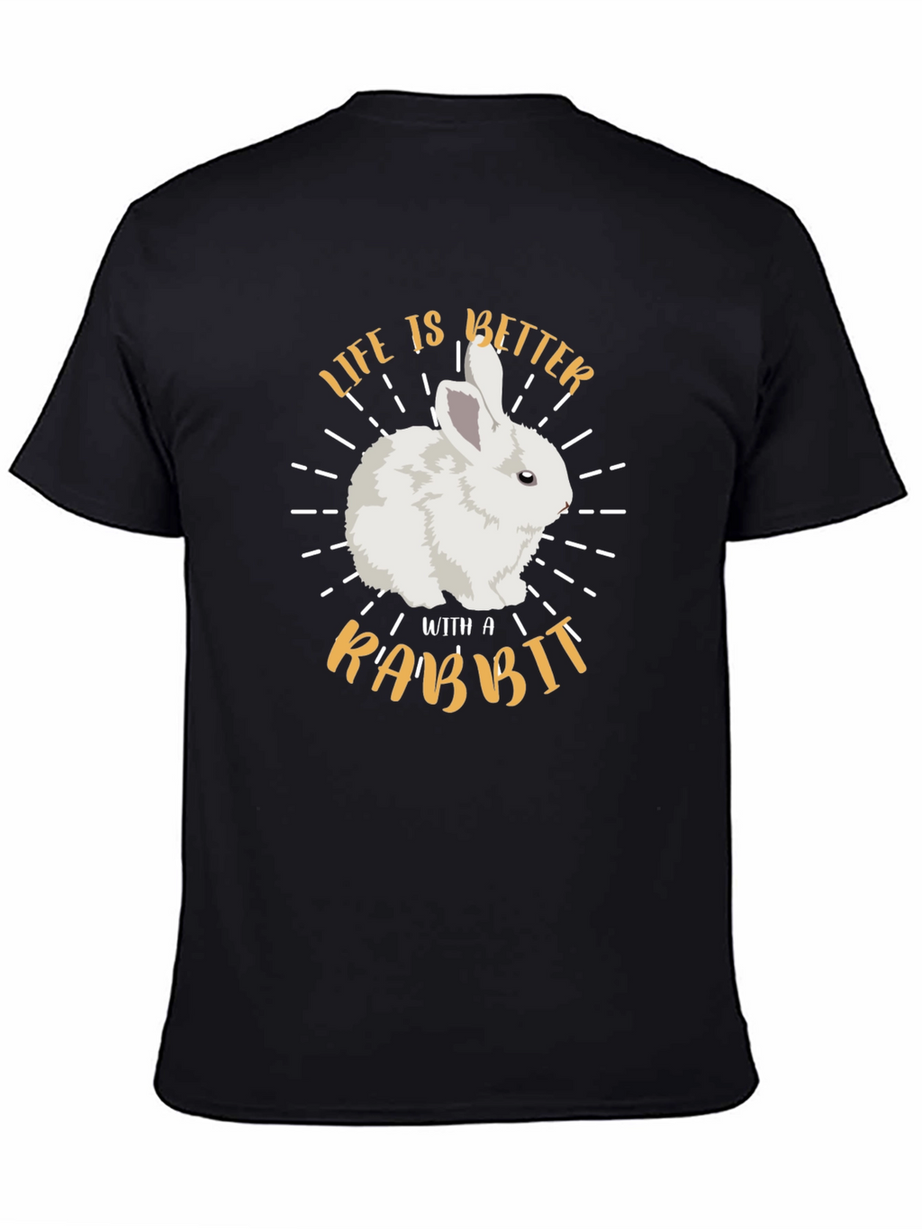 Life is Better with a Rabbit Graphic T-Shirt