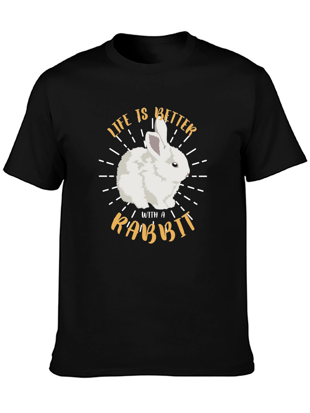 Life is Better with a Rabbit Graphic T-Shirt