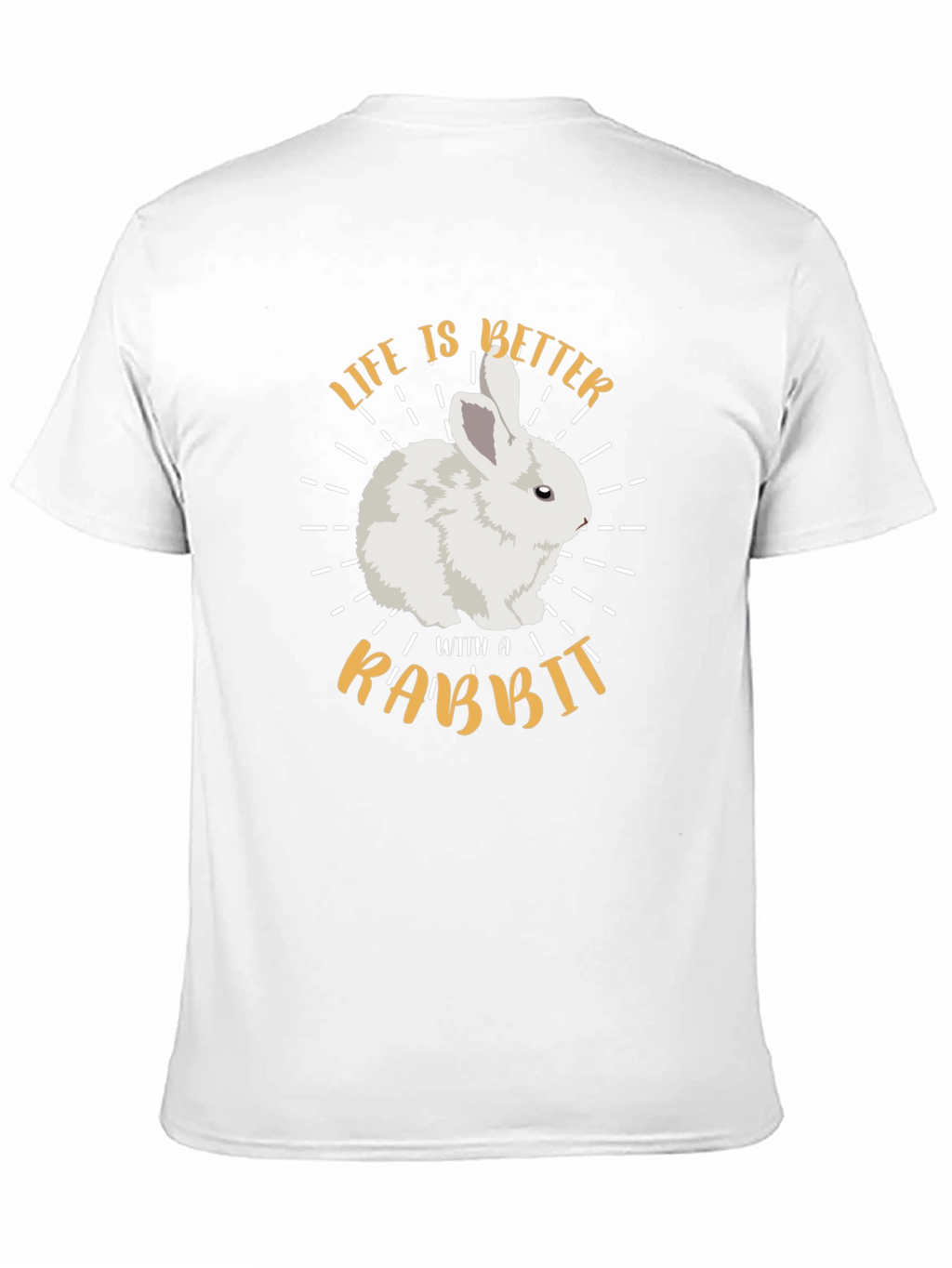 Life is Better with a Rabbit Graphic T-Shirt