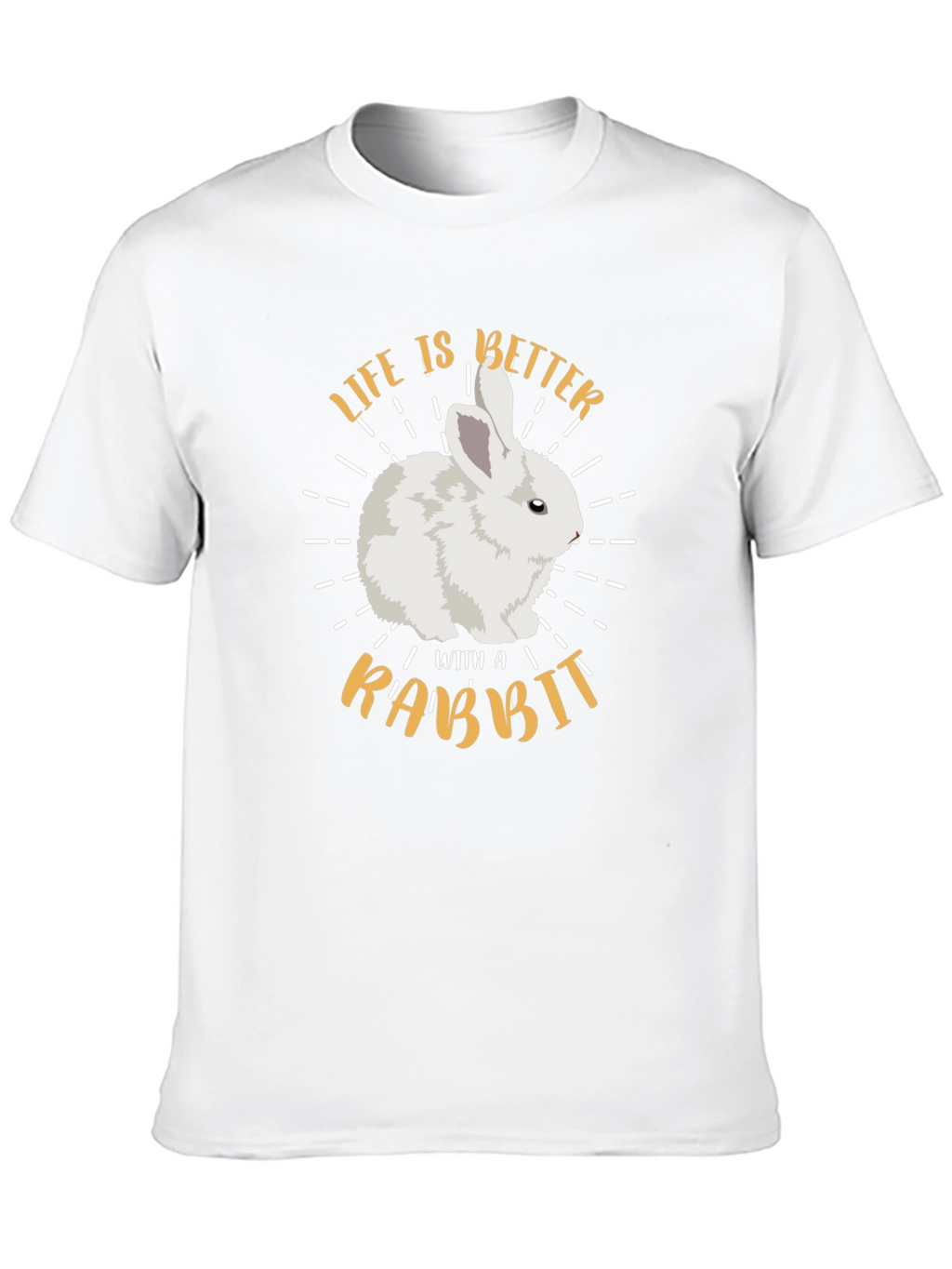 Life is Better with a Rabbit Graphic T-Shirt