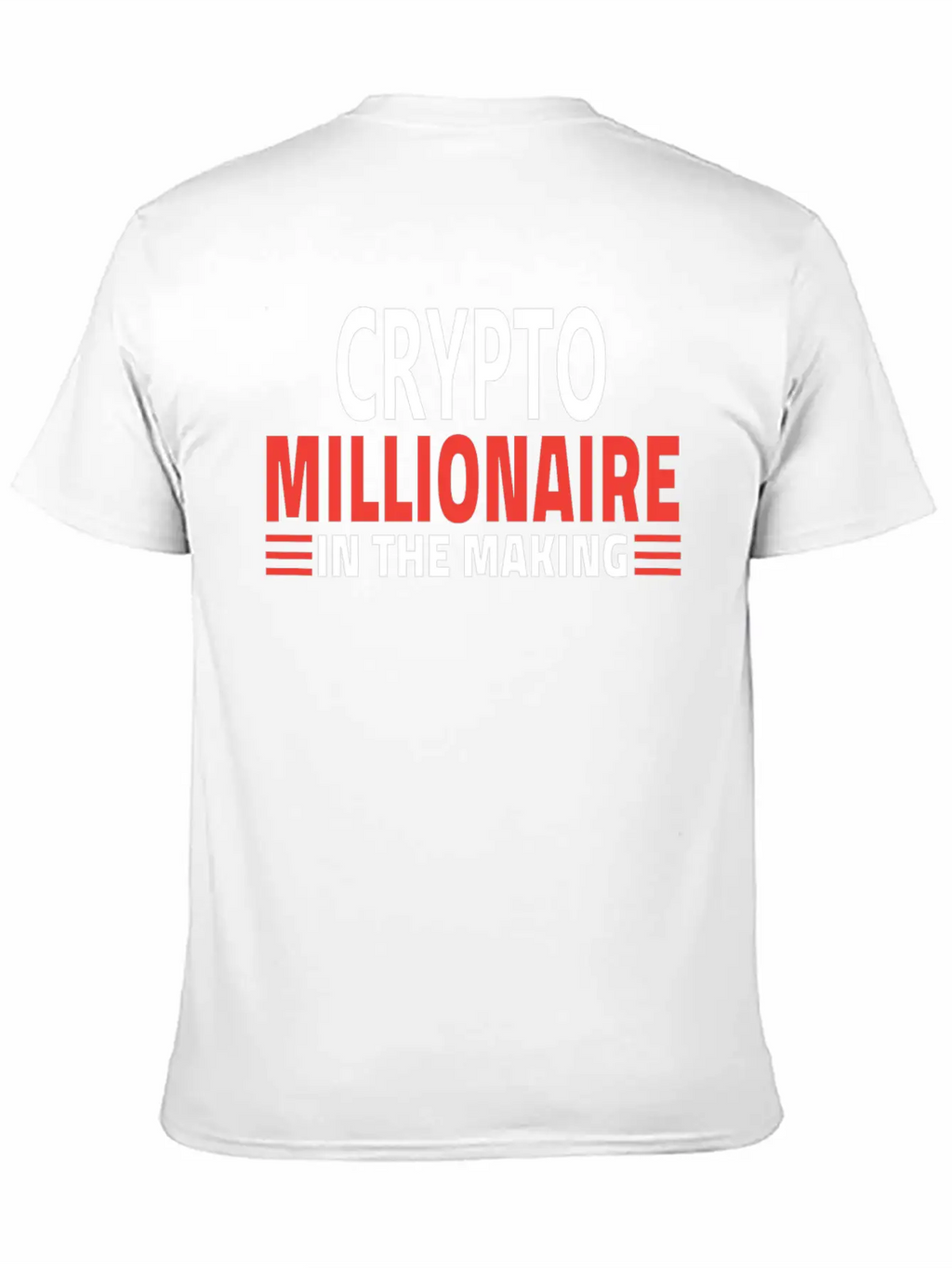 CRYPTO MILLIONNAIRE IN THE MAKING Stylish Everyday T-Shirt – Unisex Basic Cotton Tee