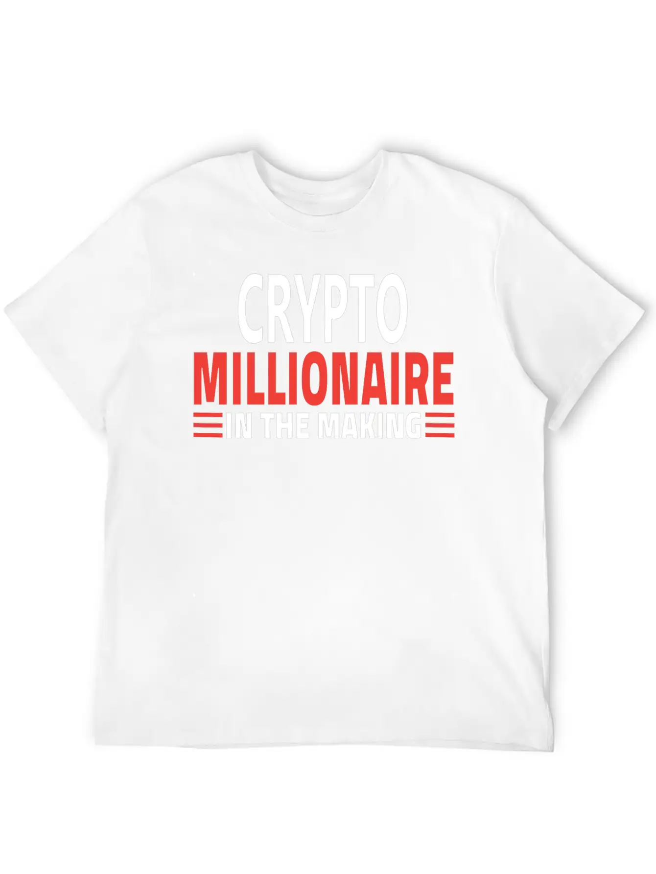 CRYPTO MILLIONNAIRE IN THE MAKING Stylish Everyday T-Shirt – Unisex Basic Cotton Tee