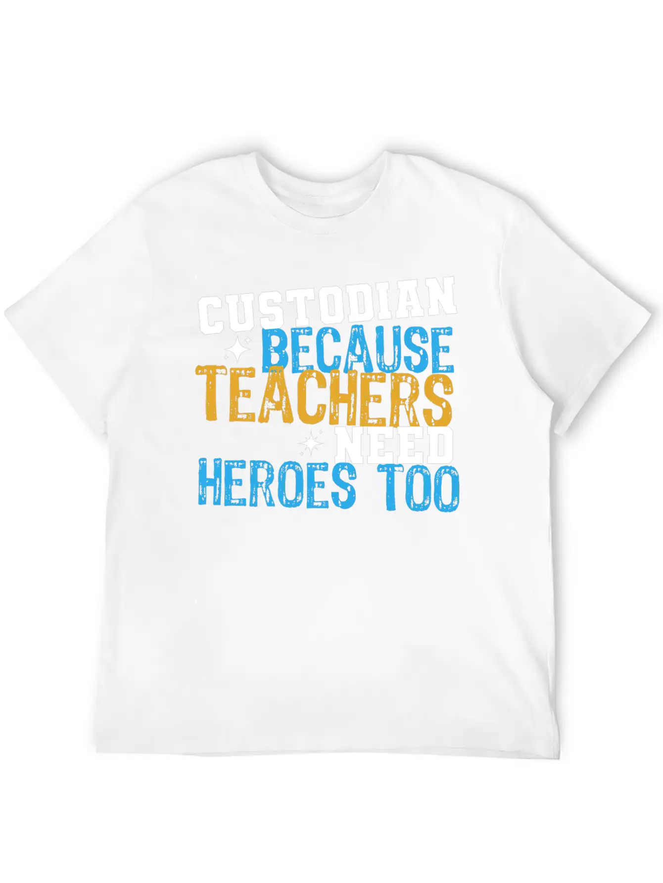 Custodian Because Teachers Need Heroes Too Funny C Relaxed Everyday Tee – Lightweight And Durable Cotton
