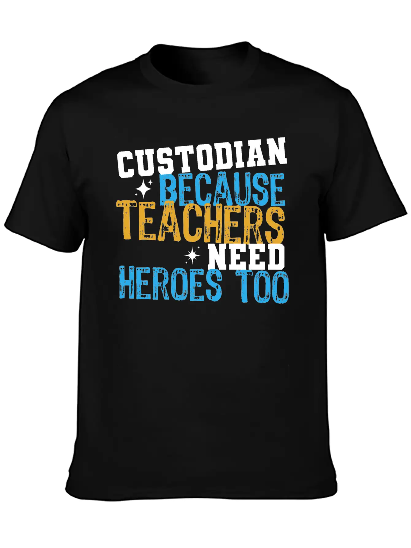 Custodian Because Teachers Need Heroes Too Funny C Relaxed Everyday Tee – Lightweight And Durable Cotton