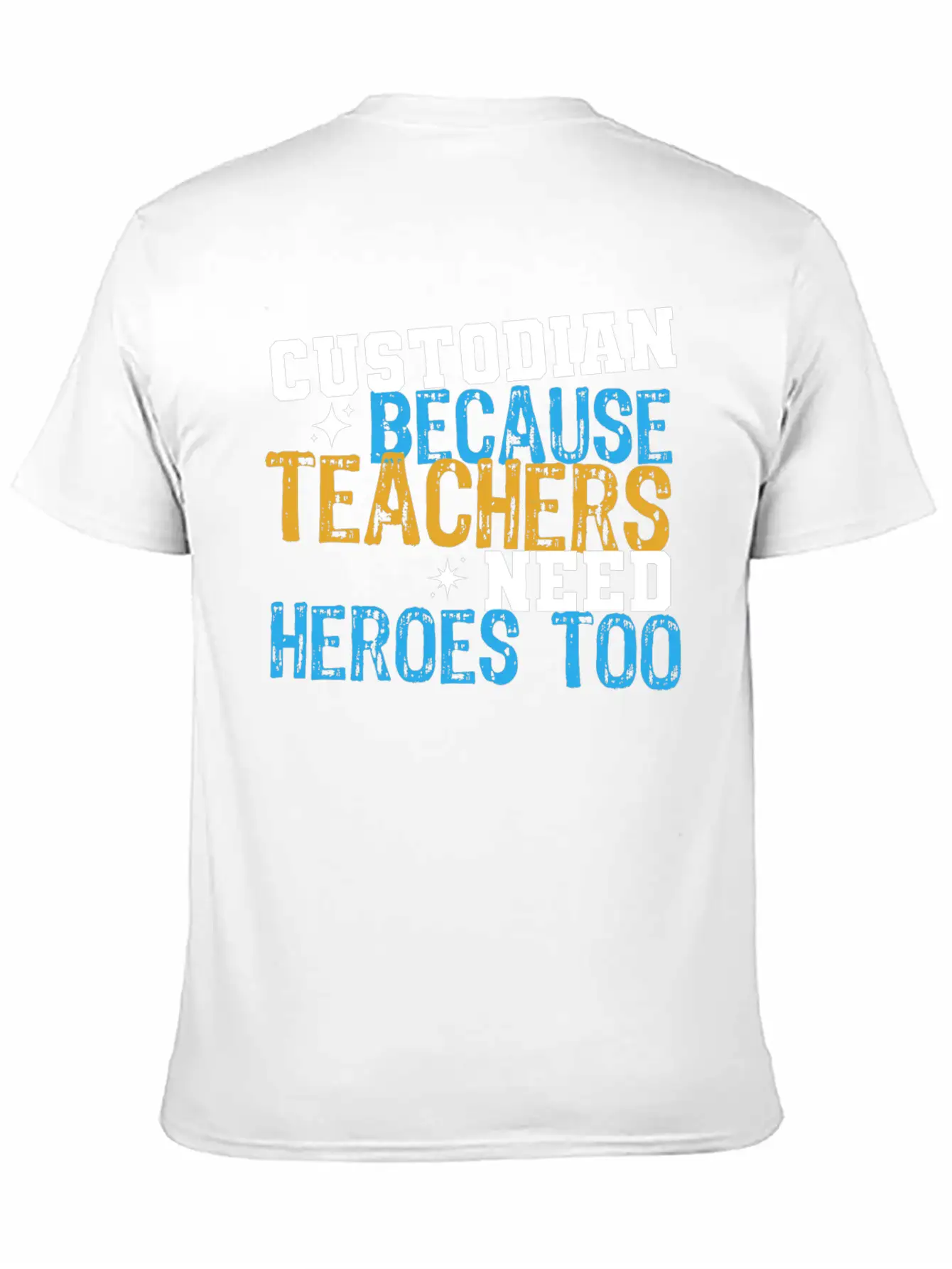 Custodian Because Teachers Need Heroes Too Funny C Relaxed Everyday Tee – Lightweight And Durable Cotton