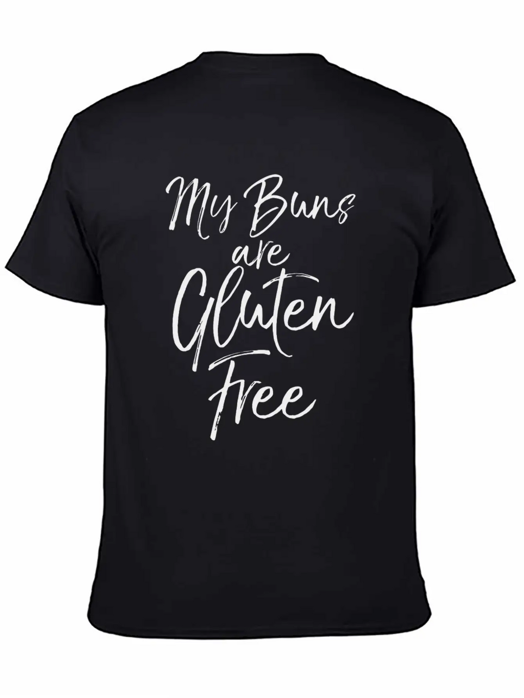 Cute Gluten Free Pun Workout Gift My Buns Are Glut Breathable Soft Cotton T-Shirt – Timeless Casual Look