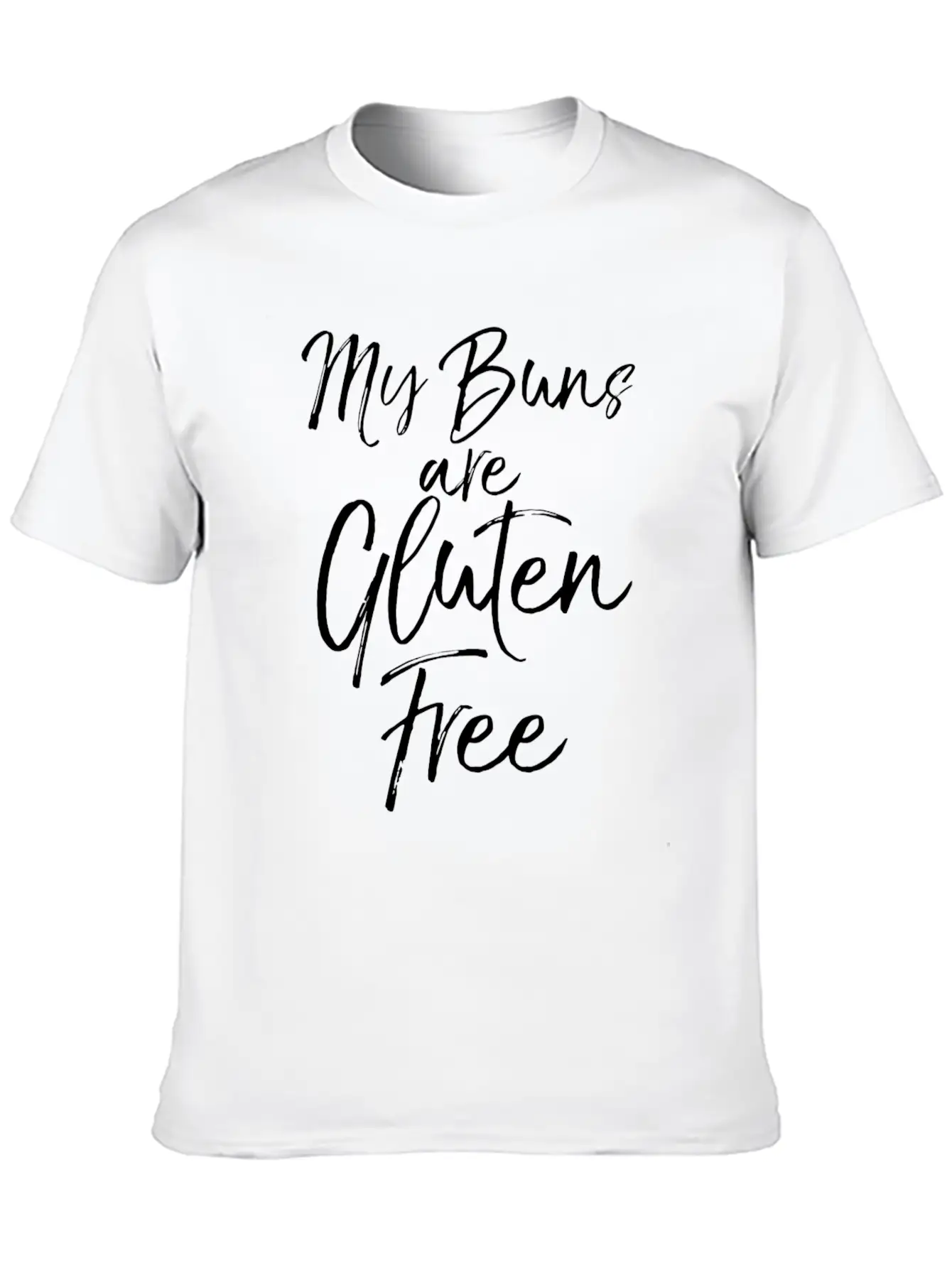 Cute Gluten Free Pun Workout Gift My Buns Are Glut Breathable Soft Cotton T-Shirt – Timeless Casual Look