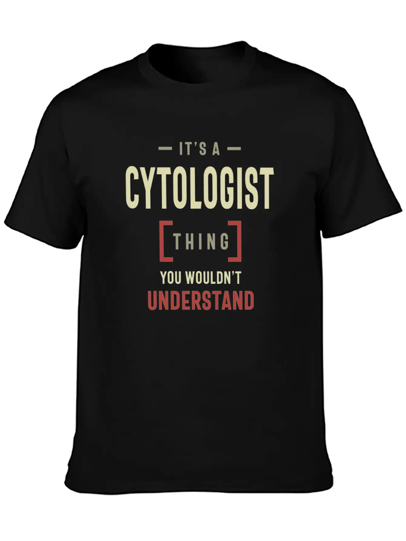 Cytologist Thing You Wouldn't Understand Classic Cotton Tee – Unisex Comfort For Any Season