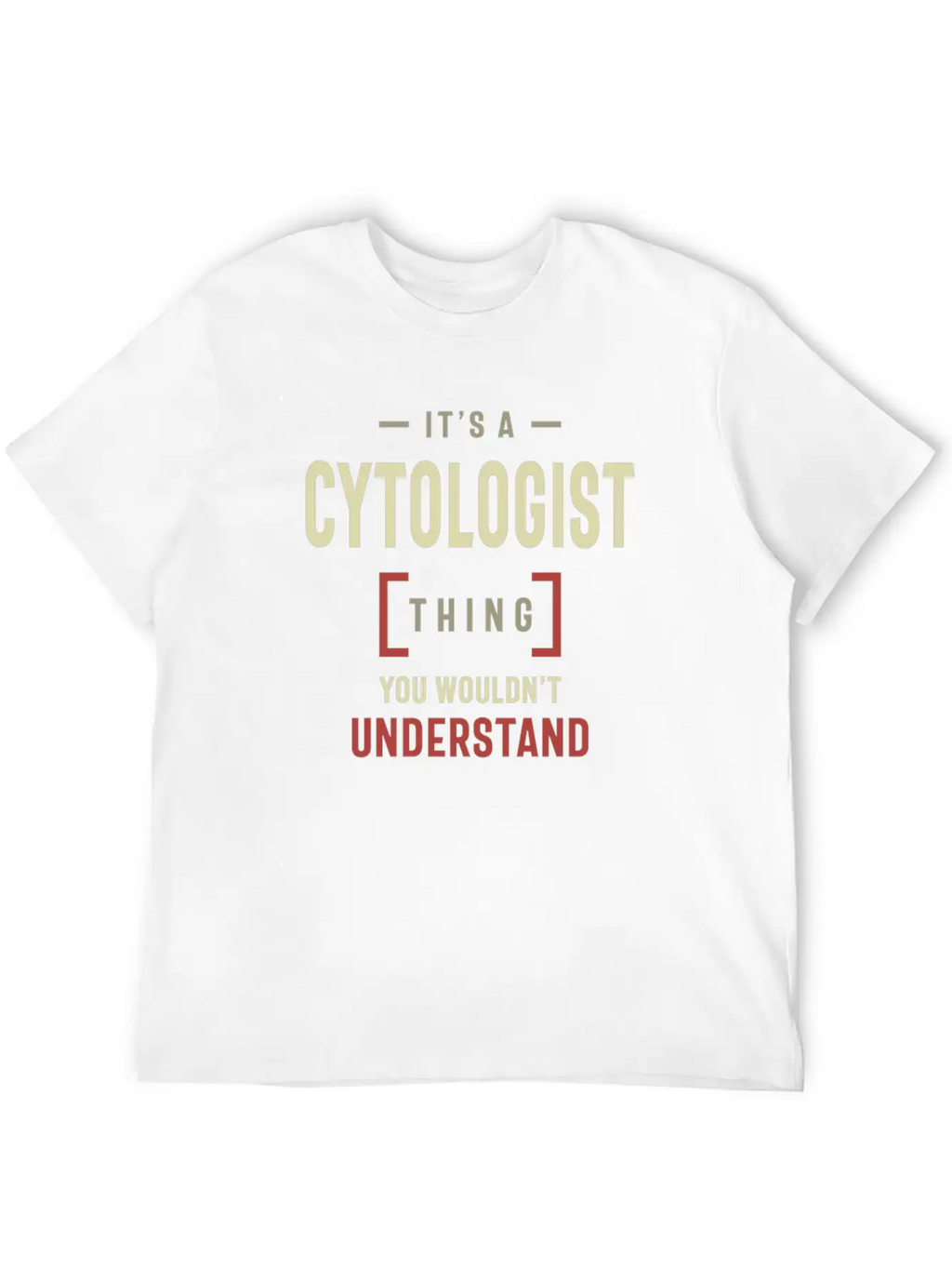 Cytologist Thing You Wouldn't Understand Classic Cotton Tee – Unisex Comfort For Any Season