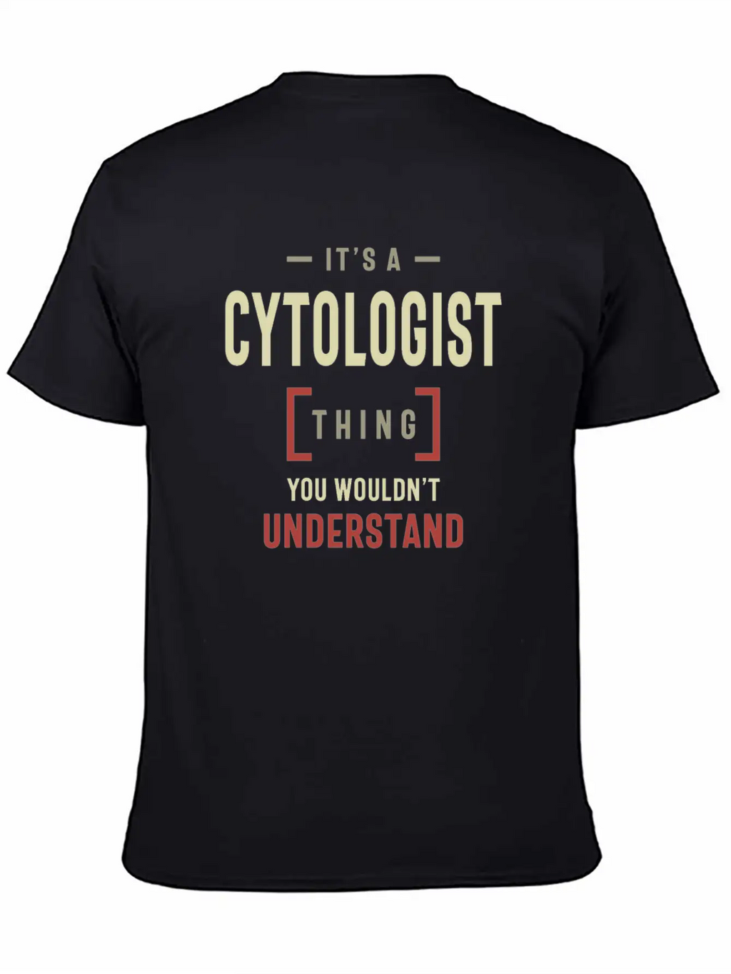 Cytologist Thing You Wouldn't Understand Classic Cotton Tee – Unisex Comfort For Any Season