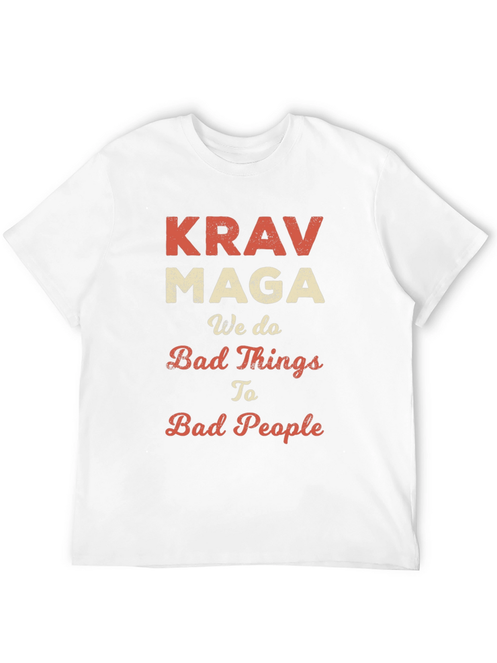 Krav Maga T-Shirt - We Do Bad Things