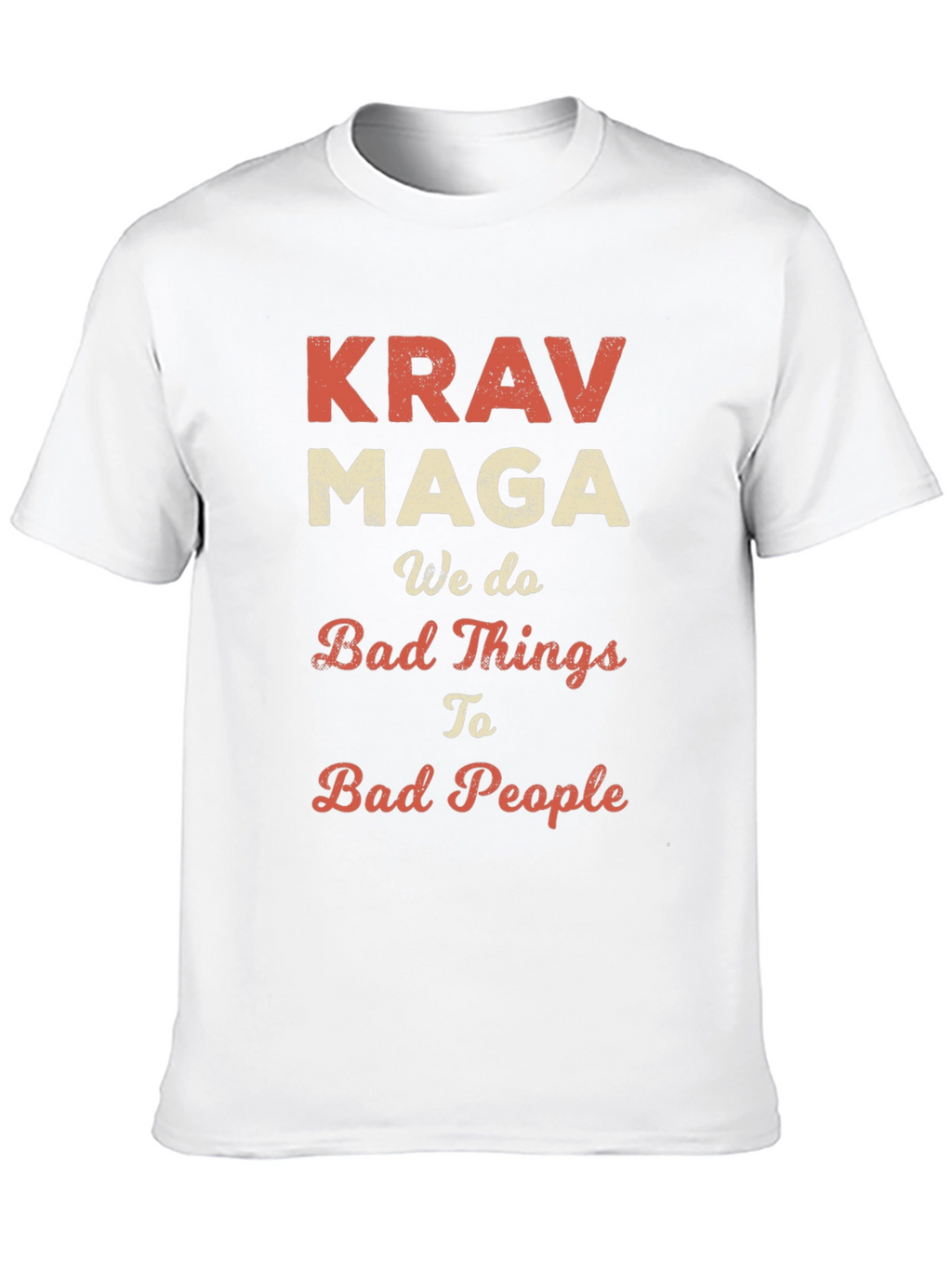Krav Maga T-Shirt - We Do Bad Things