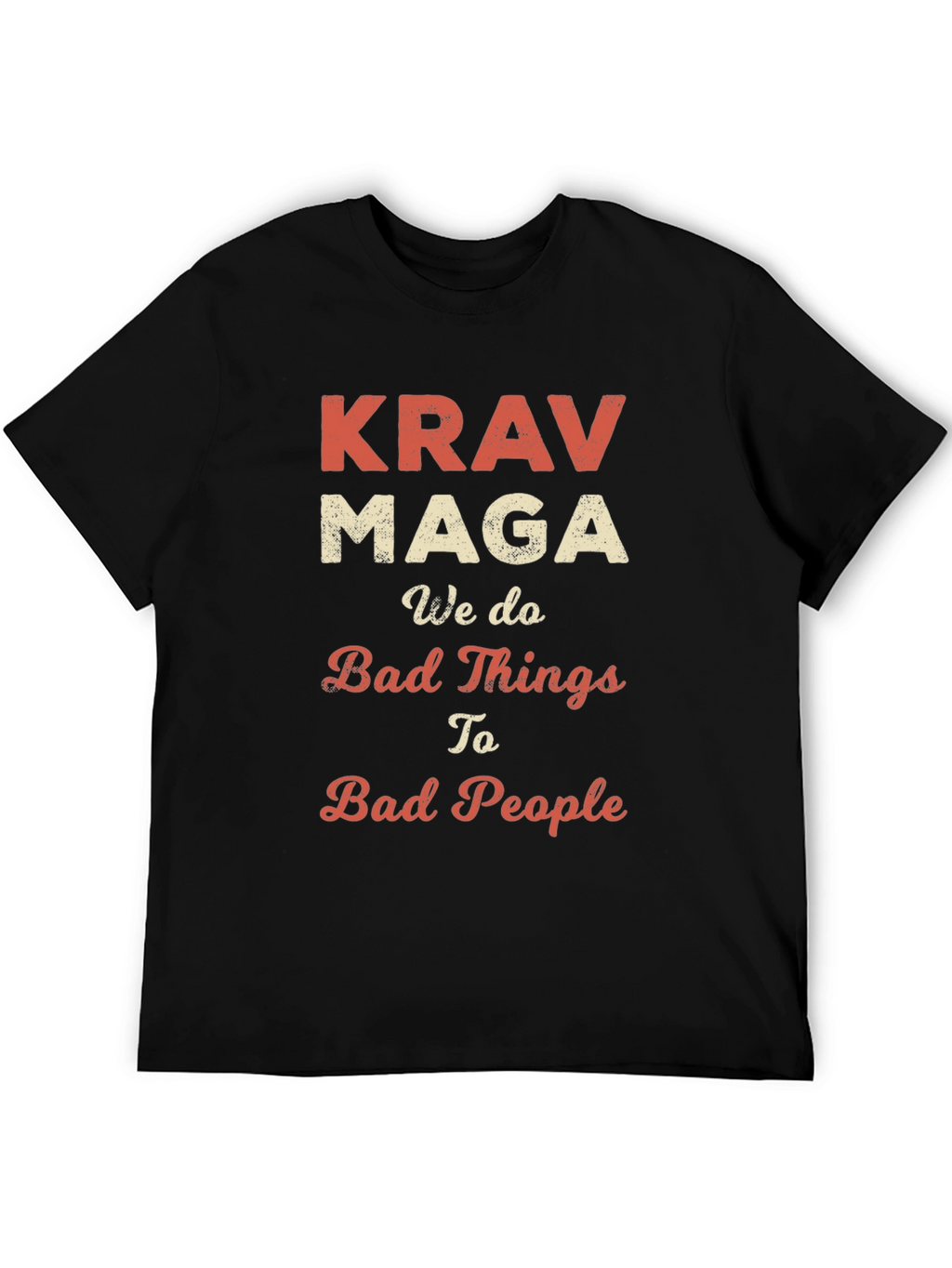 Krav Maga T-Shirt - We Do Bad Things