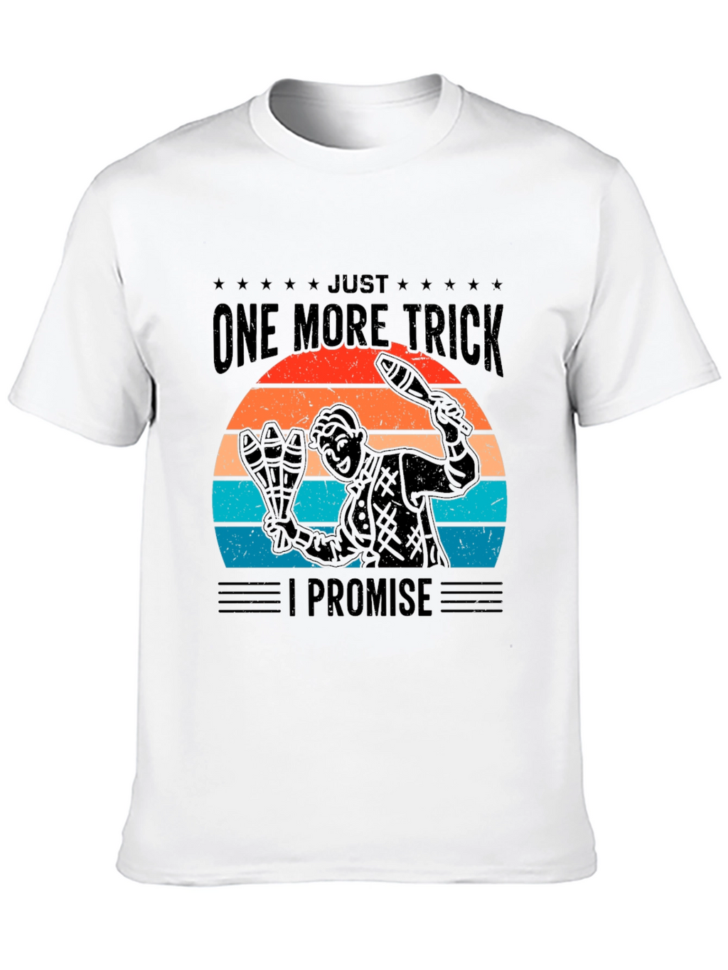 Just One More Trick T-Shirt