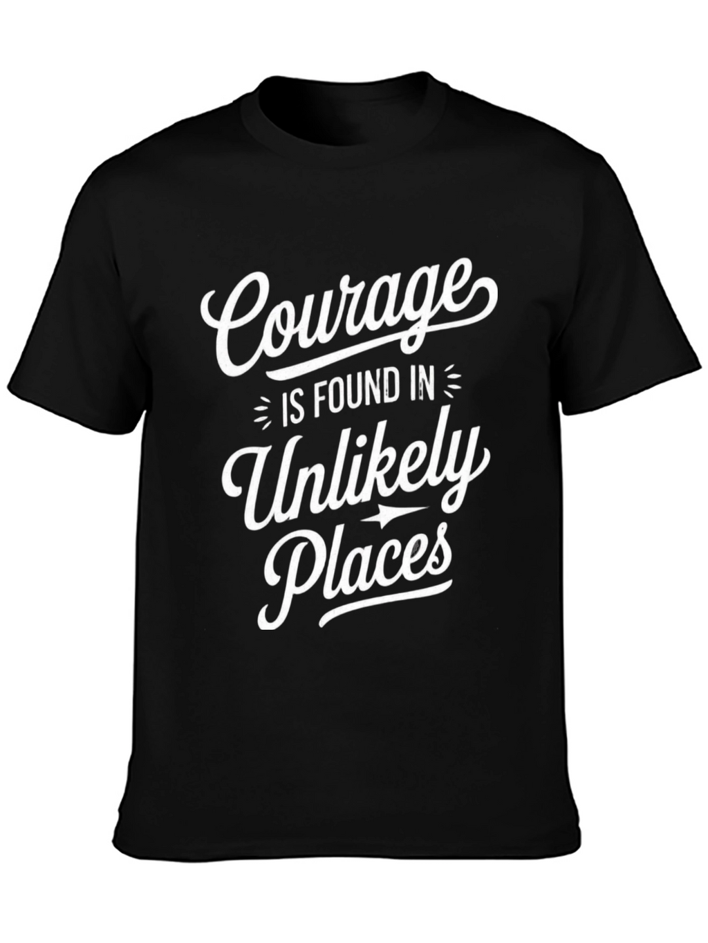 Courage in Unlikely Places Graphic Tee