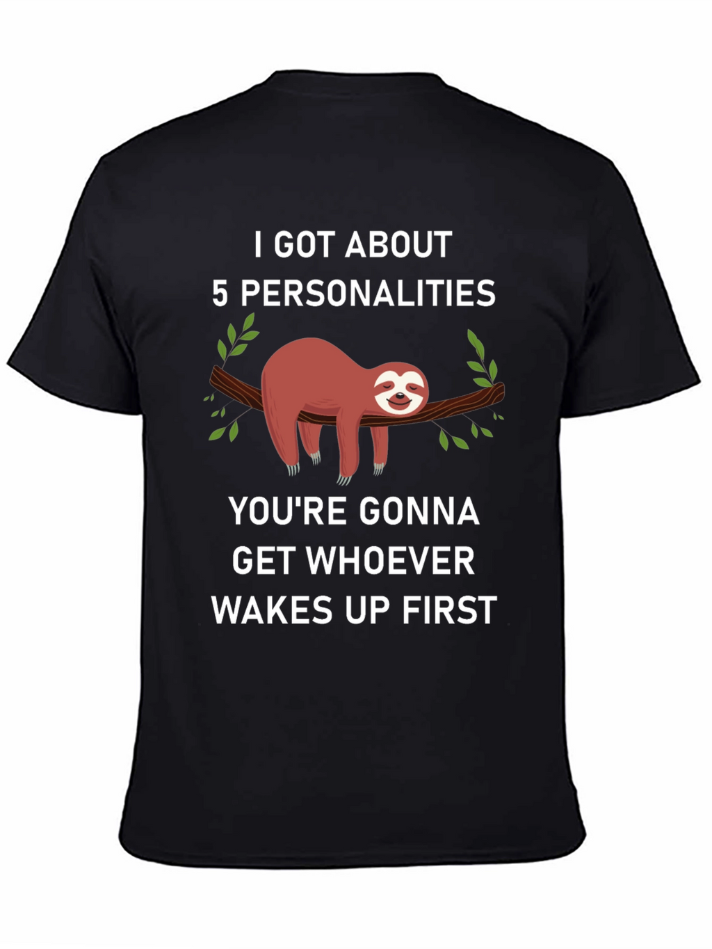 I Got About 5 Personalities Sloth T-Shirt