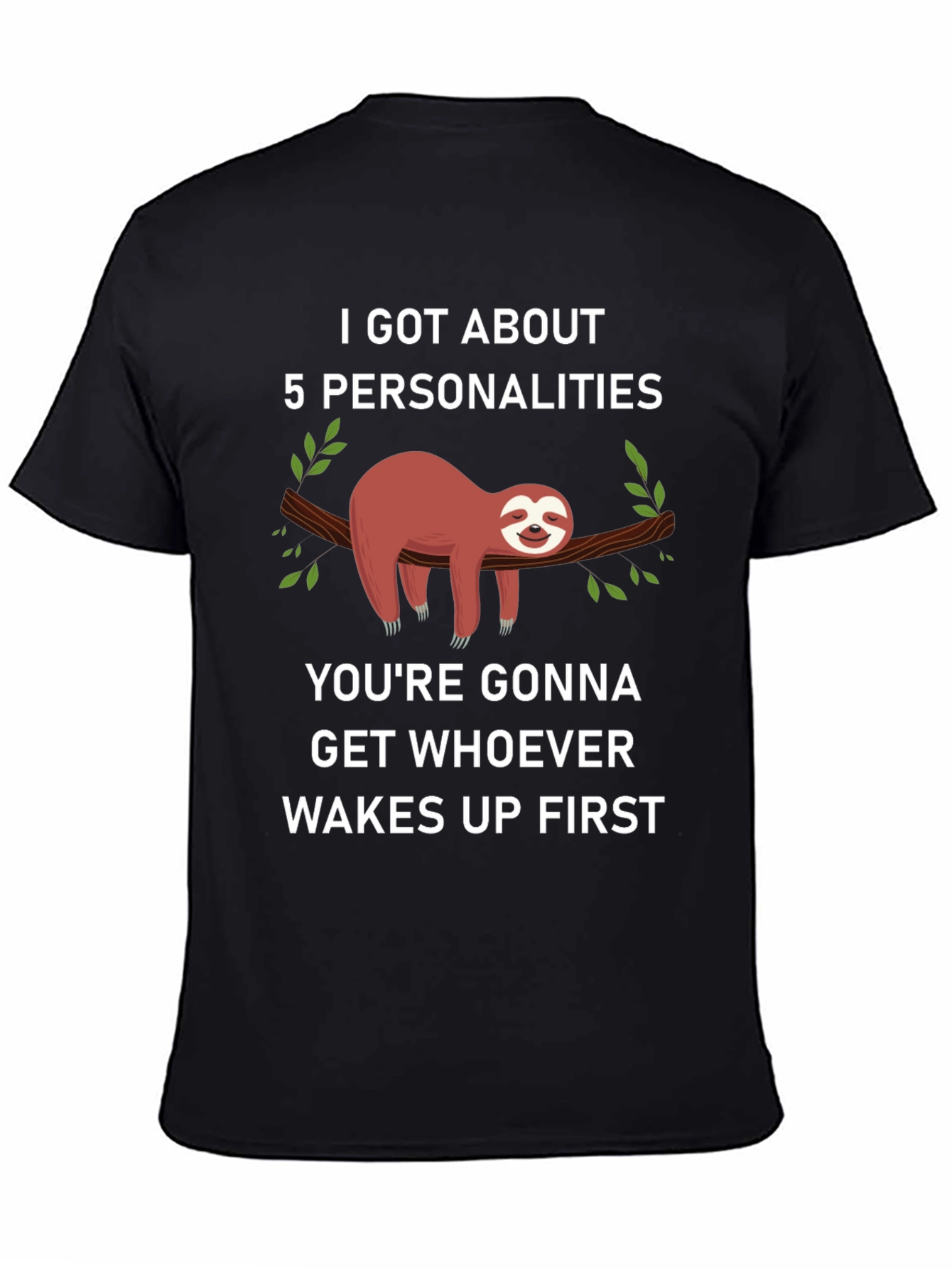 I Got About 5 Personalities Sloth T-Shirt