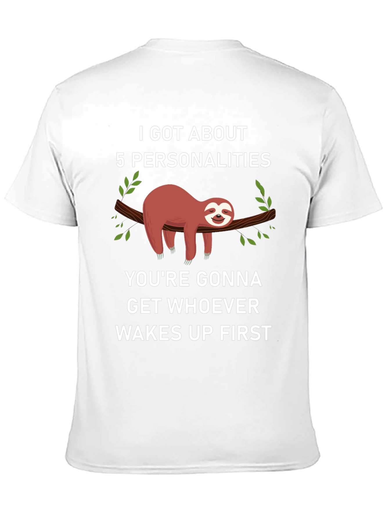 I Got About 5 Personalities Sloth T-Shirt