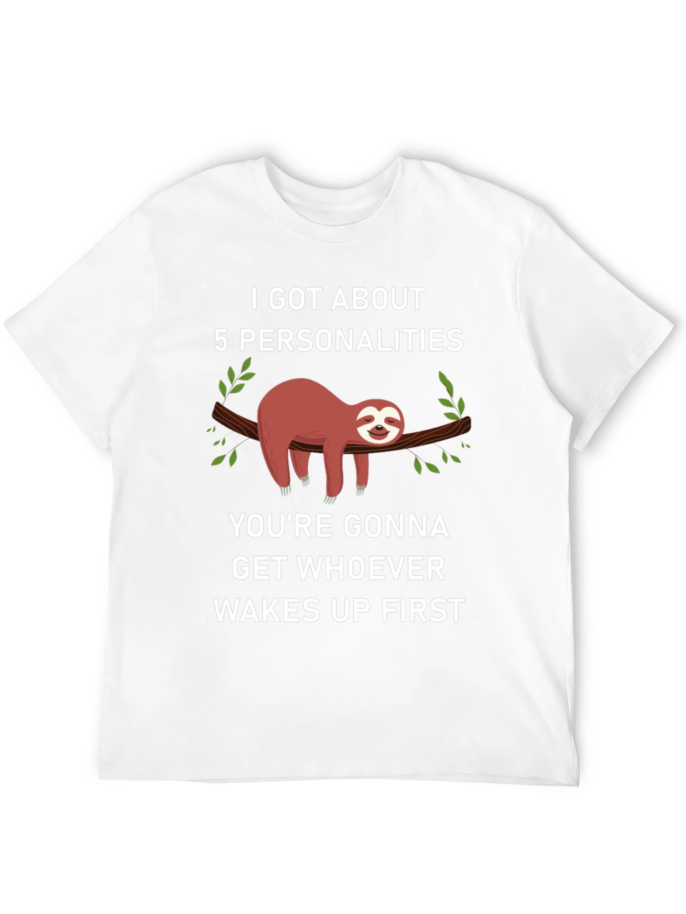 I Got About 5 Personalities Sloth T-Shirt