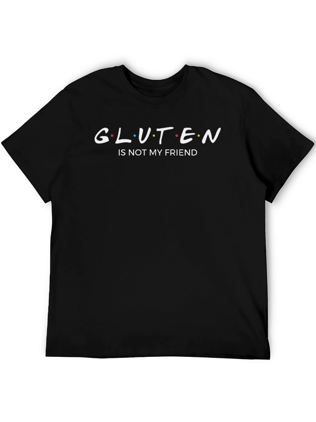 Gluten is Not My Friend Graphic T-Shirt