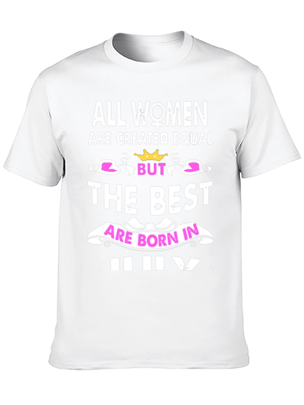 Women Born In July Graphic Tee