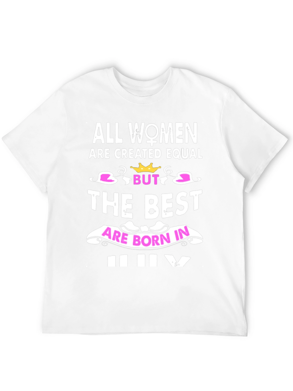 Women Born In July Graphic Tee