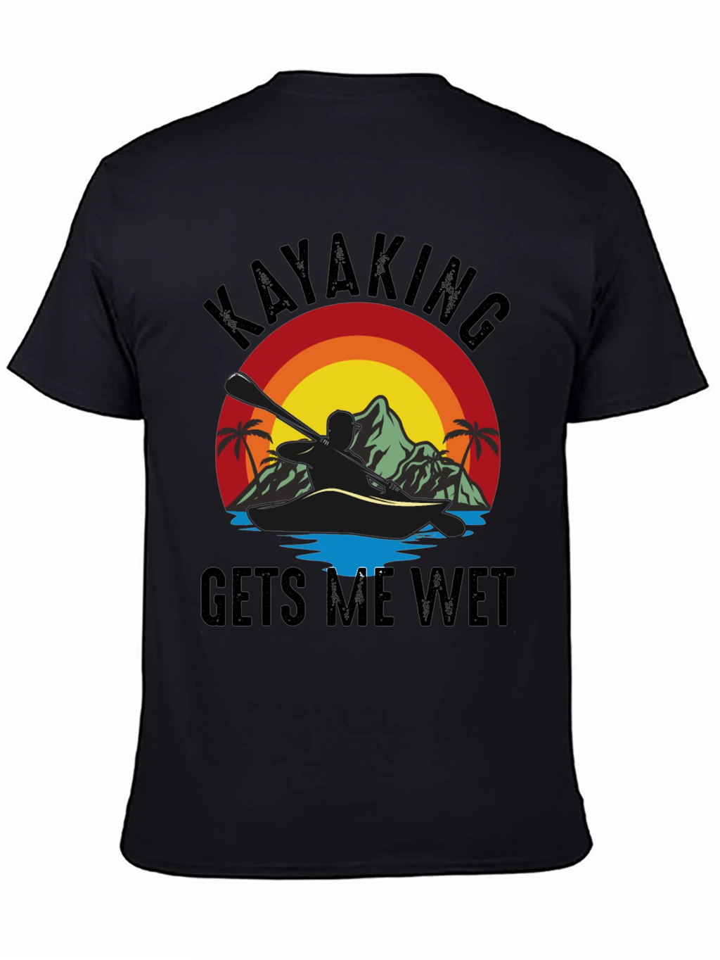 Kayaking T-Shirt - Gets Me Wet Black Tee
