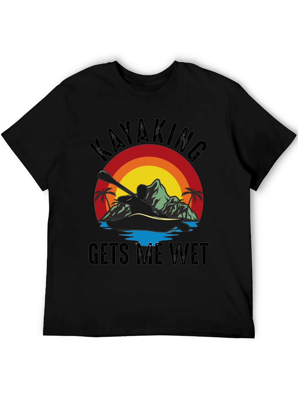 Kayaking T-Shirt - Gets Me Wet Black Tee