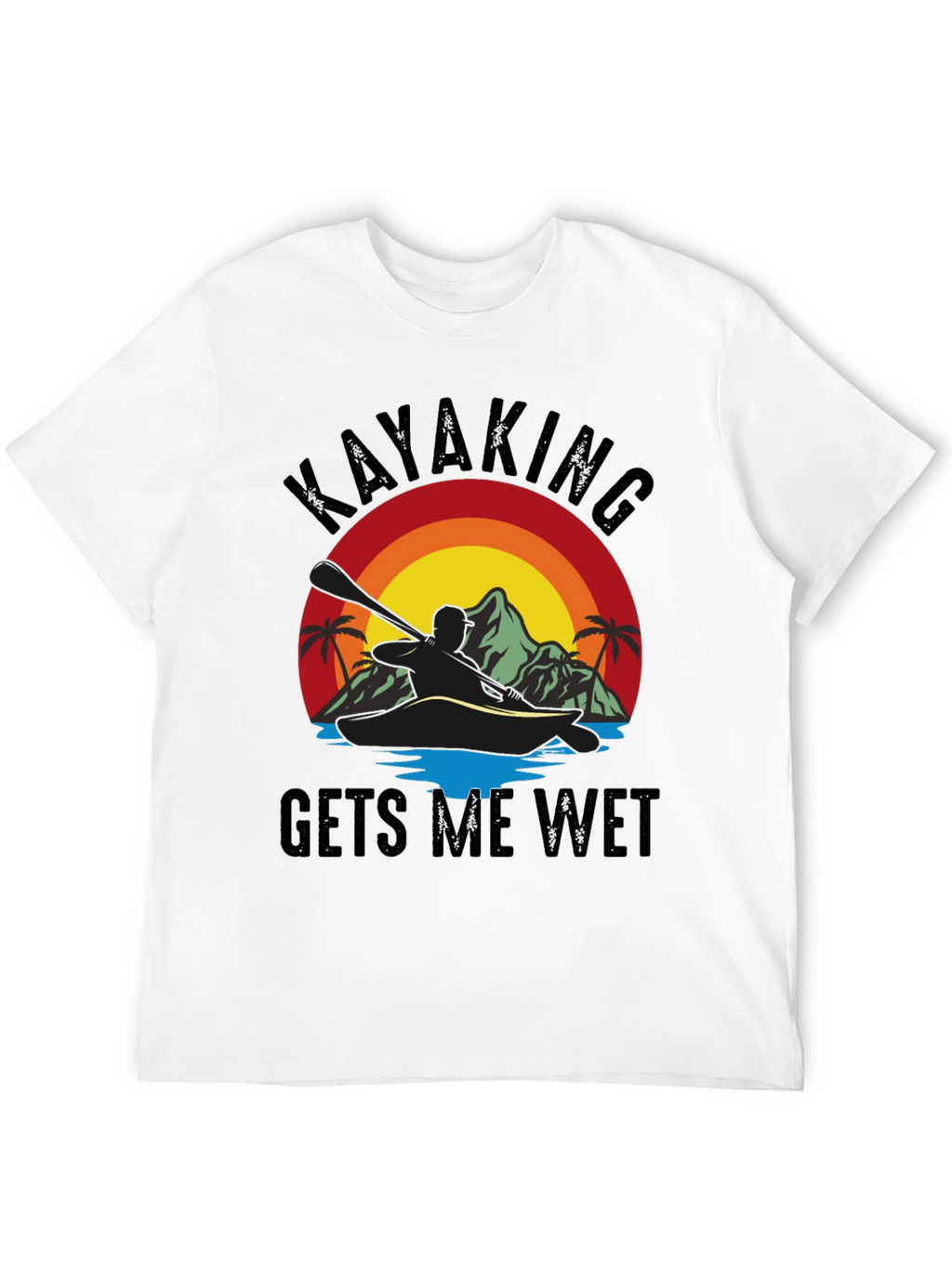 Kayaking T-Shirt - Gets Me Wet Black Tee