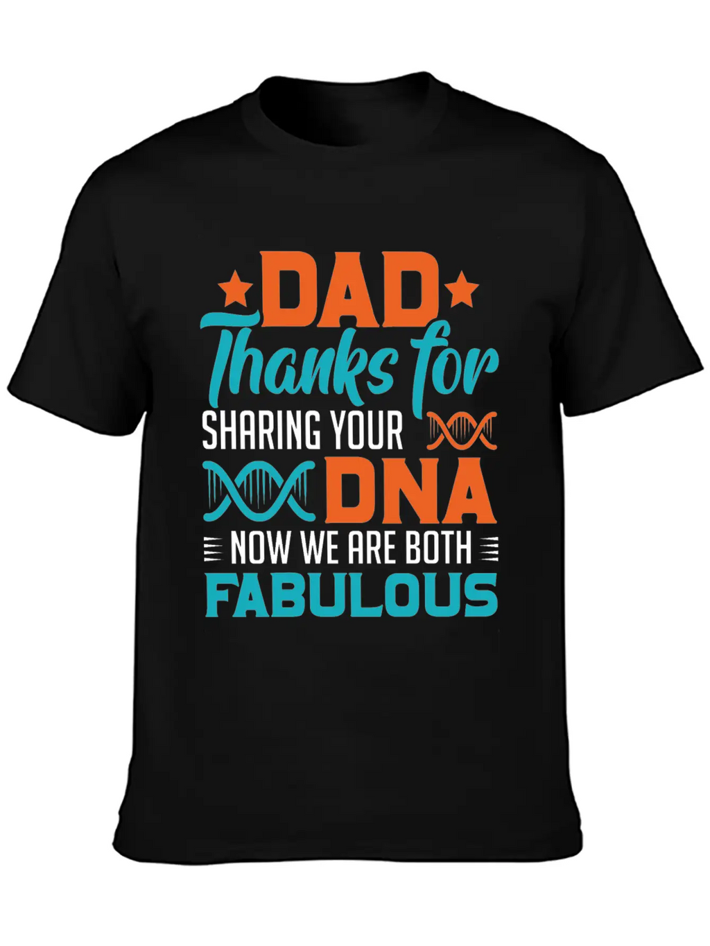 Dad Thanks For Sharing Your DNA Unisex Casual T-Shirt – Clean Design For Daily Comfort