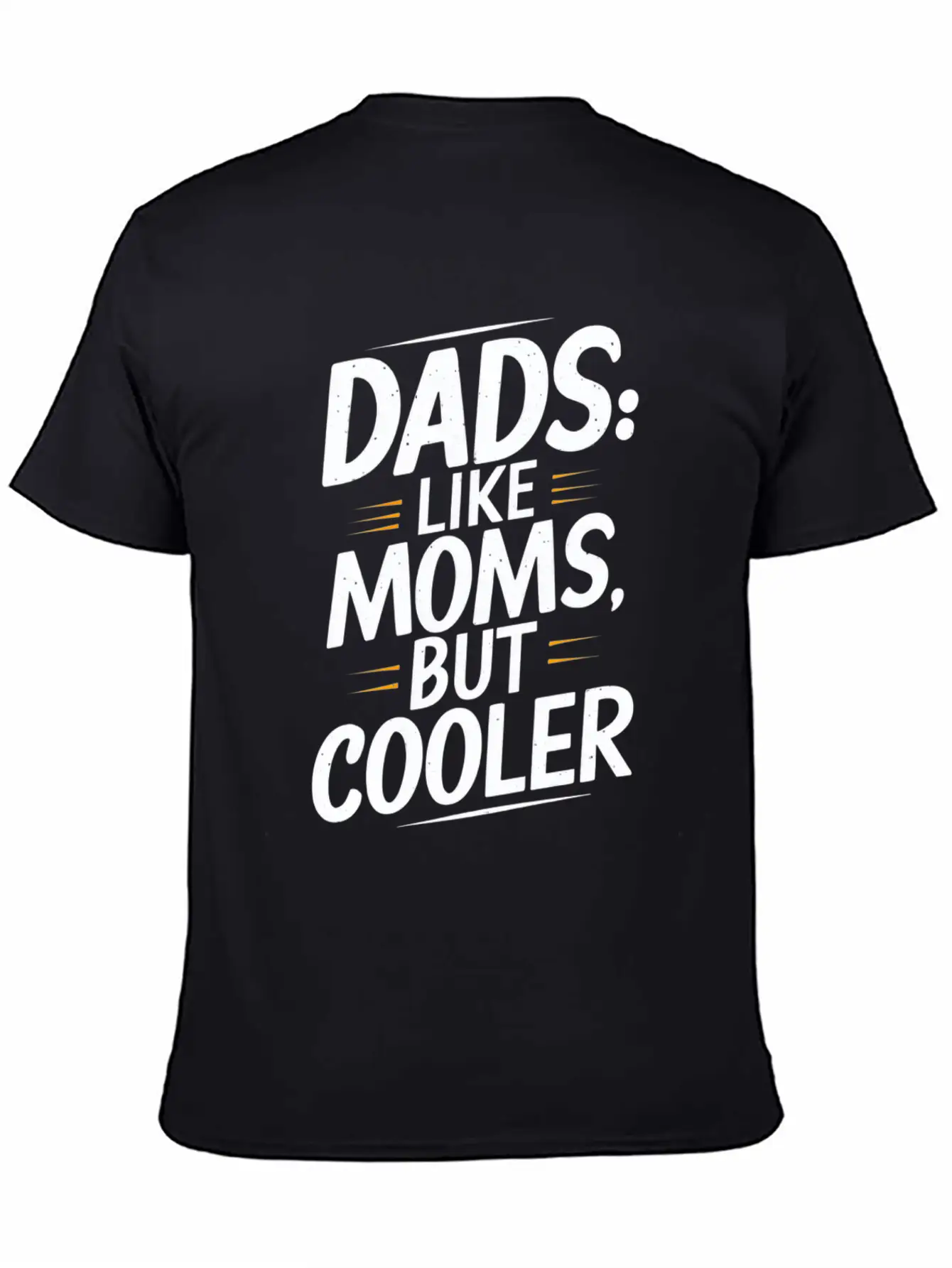 Dads Like Moms But Cooler Unique Style Timeless Short Sleeve Tee – Comfy And Minimalist Design
