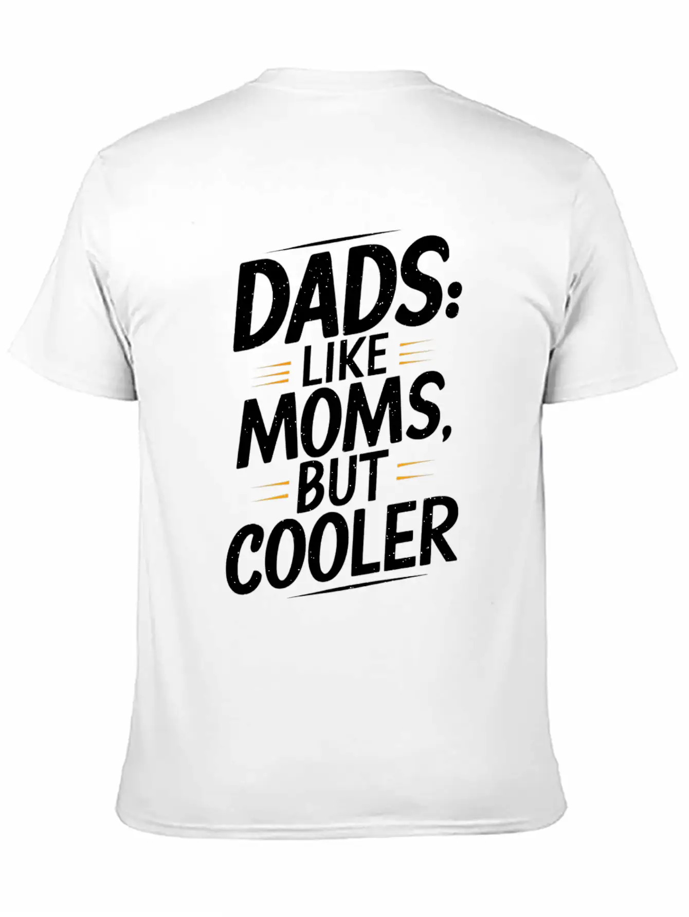 Dads Like Moms But Cooler Unique Style Timeless Short Sleeve Tee – Comfy And Minimalist Design