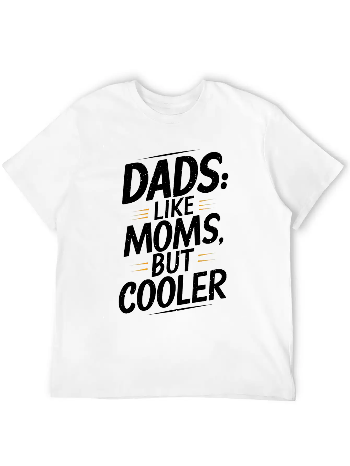 Dads Like Moms But Cooler Unique Style Timeless Short Sleeve Tee – Comfy And Minimalist Design