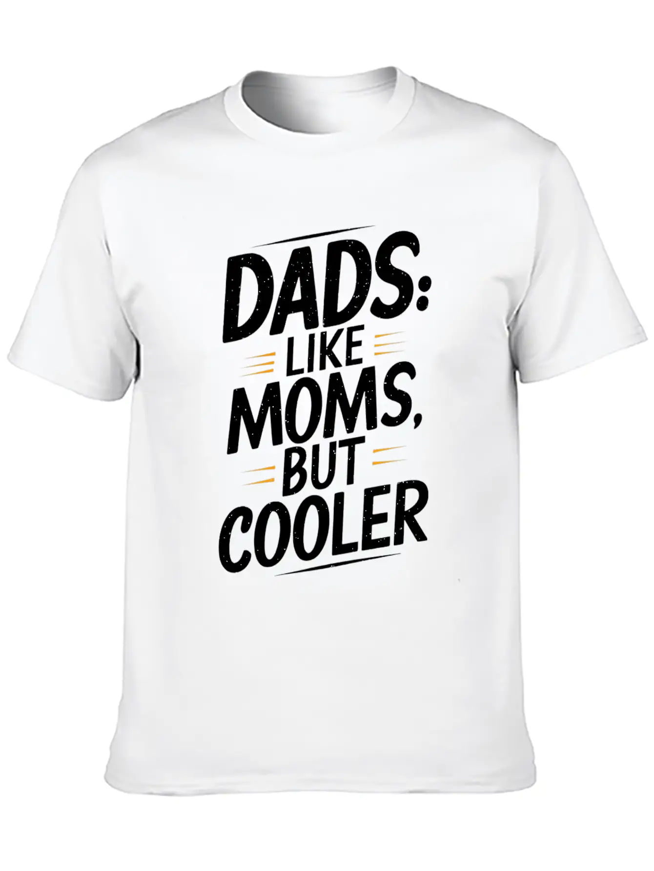 Dads Like Moms But Cooler Unique Style Timeless Short Sleeve Tee – Comfy And Minimalist Design
