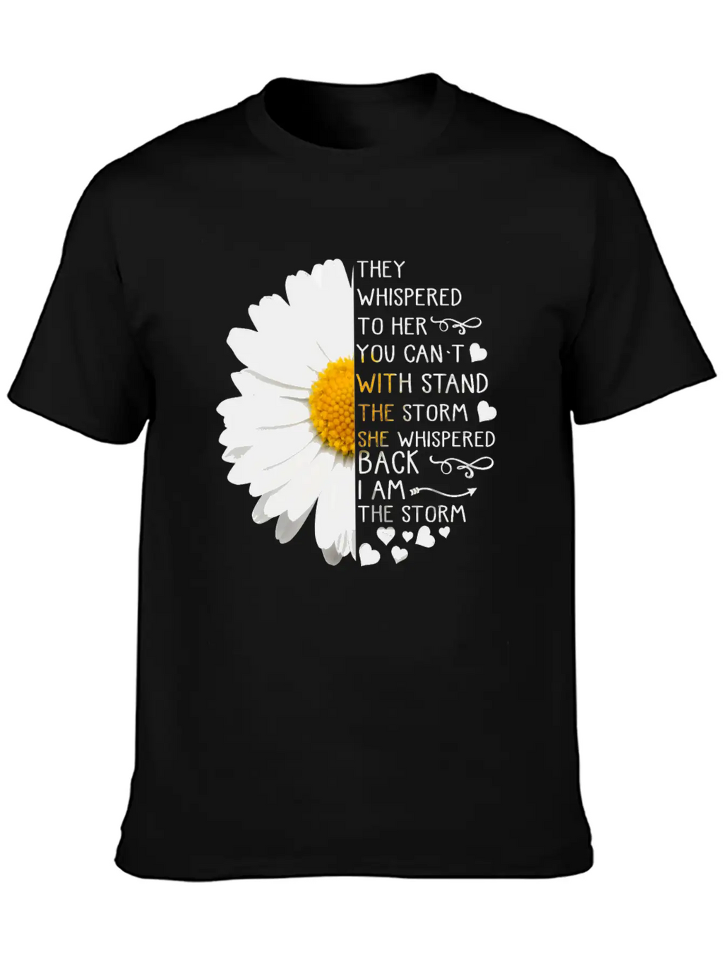 Daisy They Whispered To Her You Can't With Stand Basic Graphic T-Shirt – Daily Comfort In Soft Cotton