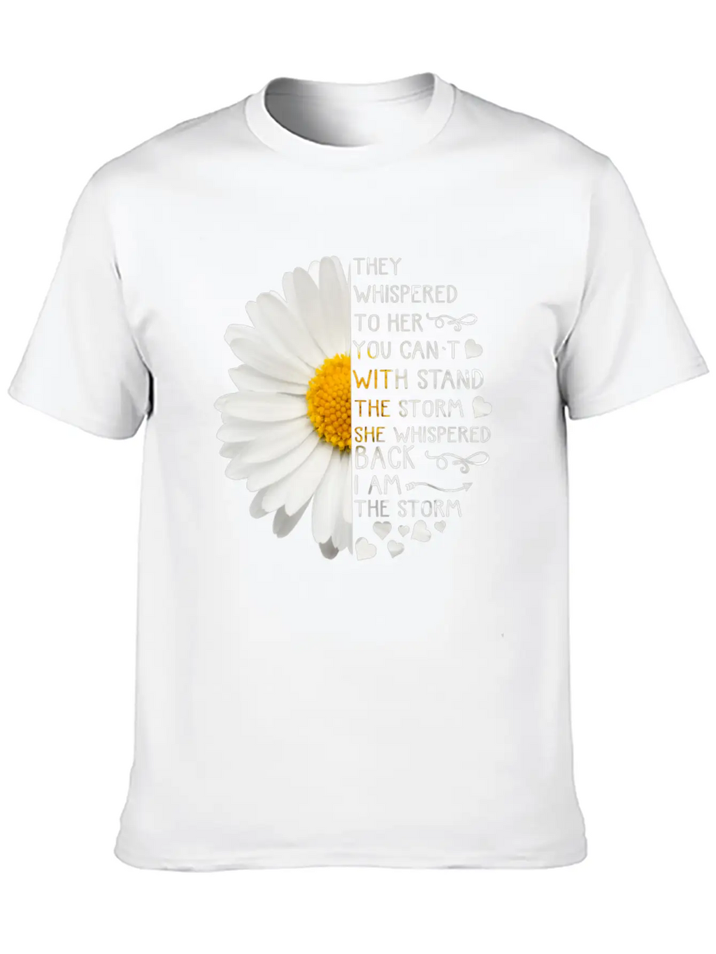 Daisy They Whispered To Her You Can't With Stand Basic Graphic T-Shirt – Daily Comfort In Soft Cotton