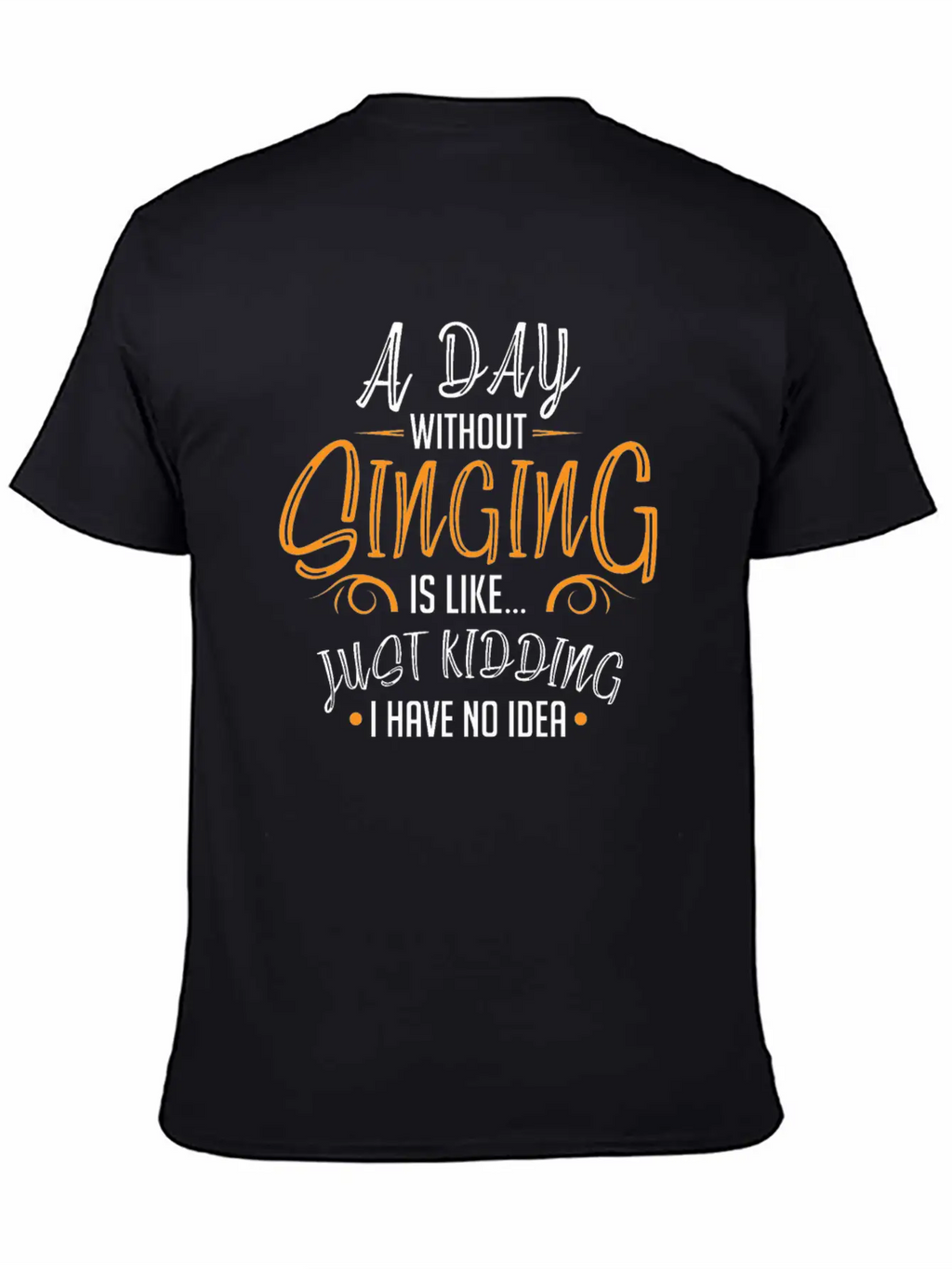 Day Without Singing Singer Choir Member Music Classic Cotton Tee – Unisex Comfort For Any Season