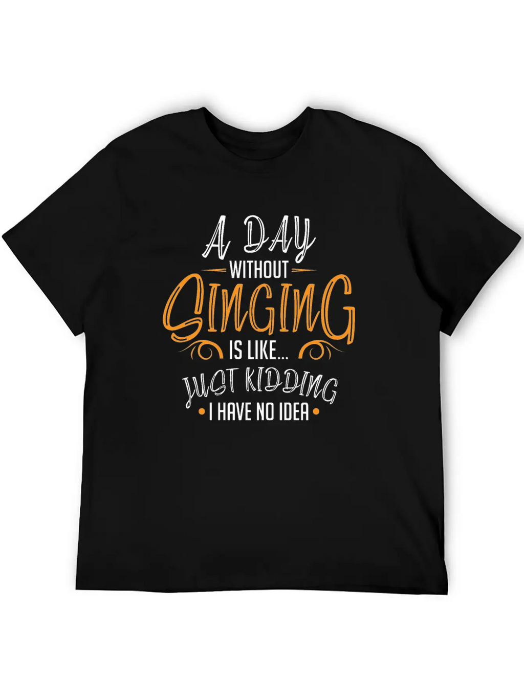 Day Without Singing Singer Choir Member Music Classic Cotton Tee – Unisex Comfort For Any Season