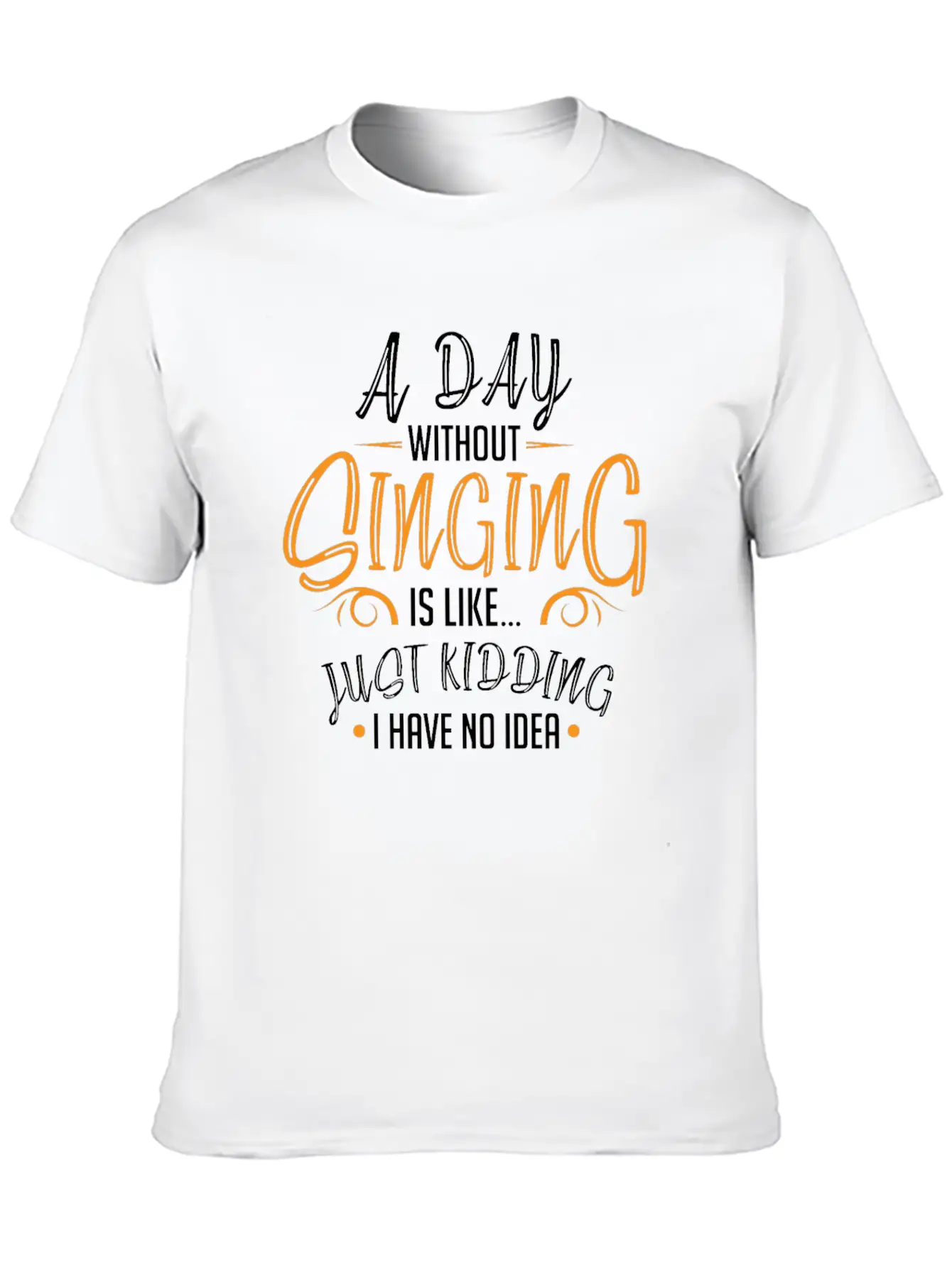 Day Without Singing Singer Choir Member Music Classic Cotton Tee – Unisex Comfort For Any Season