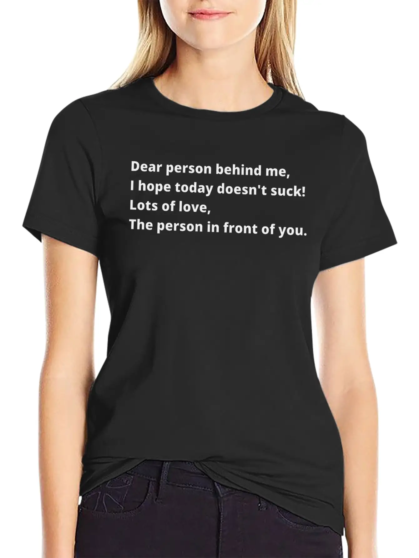 Dear Person Behind Me Classic Cotton Tee – Unisex Comfort For Any Season