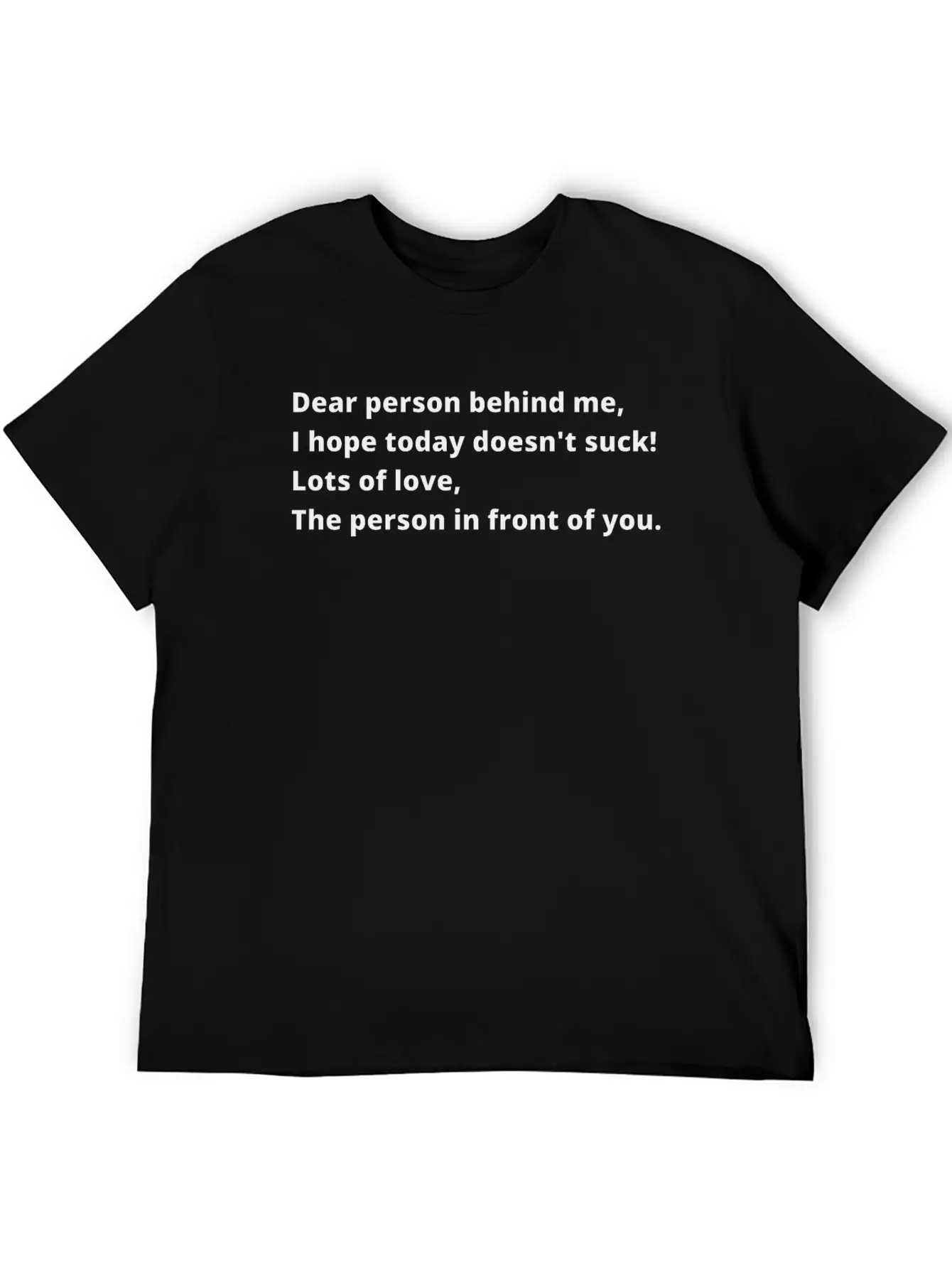 Dear Person Behind Me Classic Cotton Tee – Unisex Comfort For Any Season