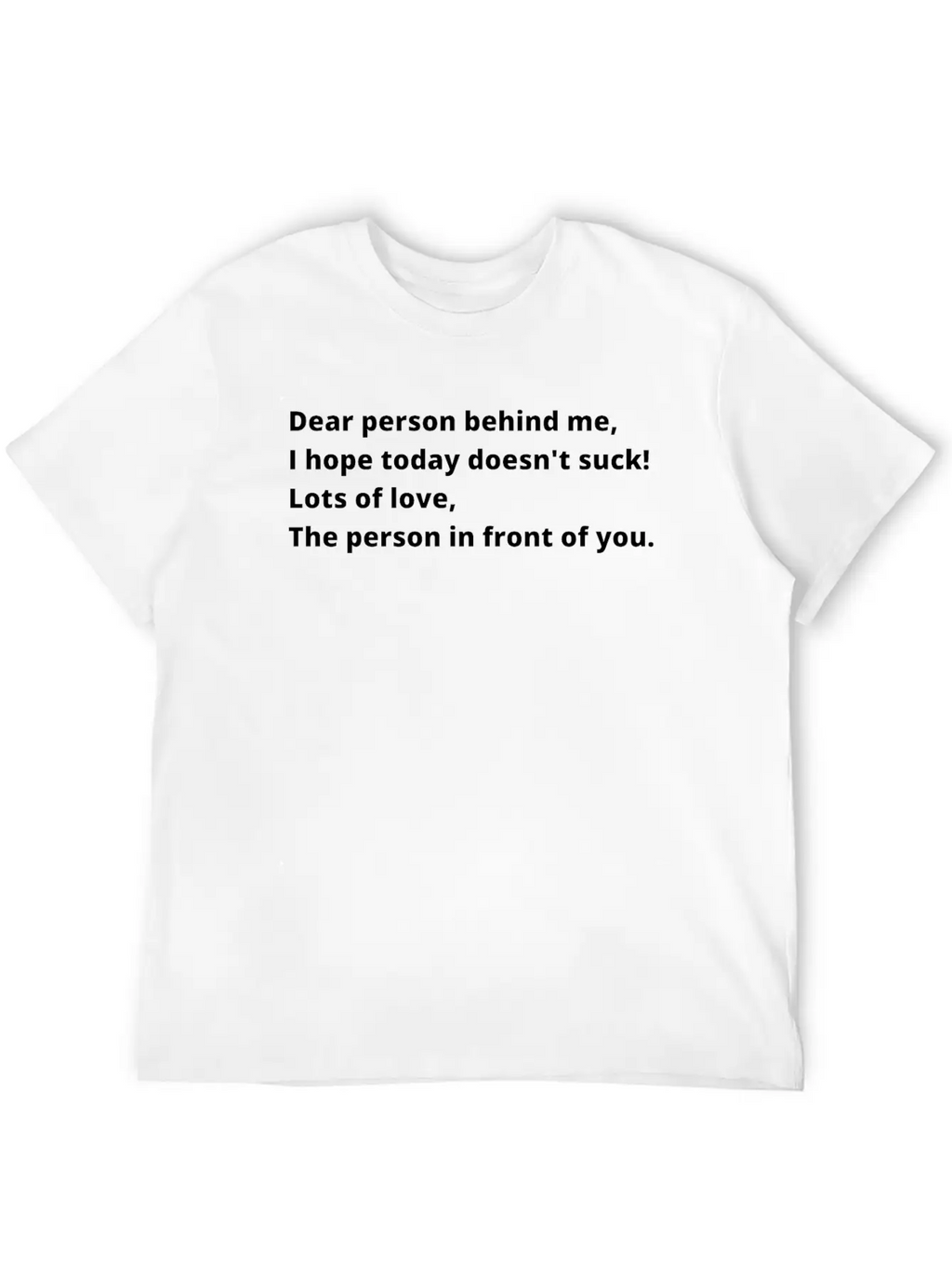 Dear Person Behind Me Classic Cotton Tee – Unisex Comfort For Any Season
