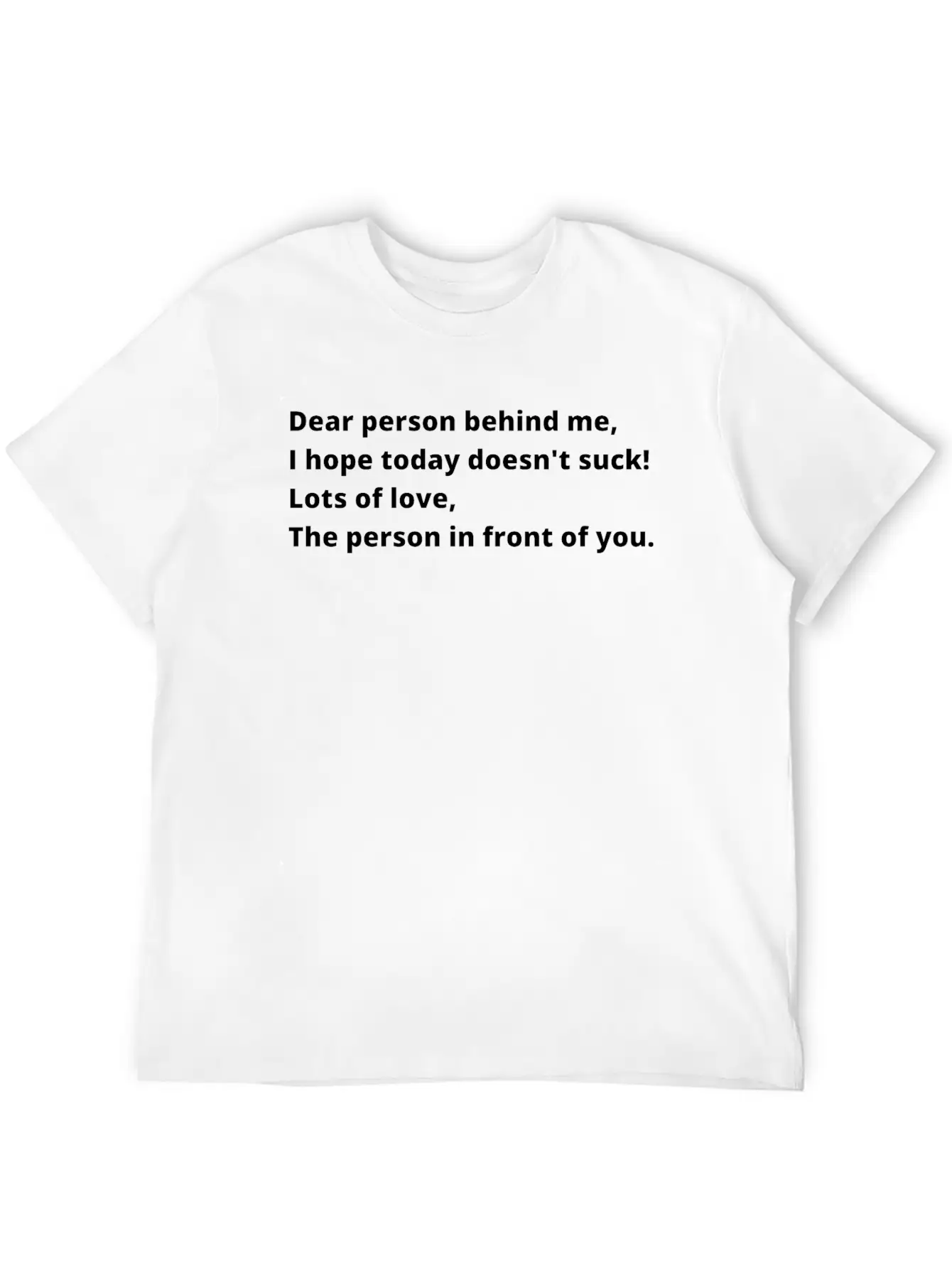 Dear Person Behind Me Classic Cotton Tee – Unisex Comfort For Any Season