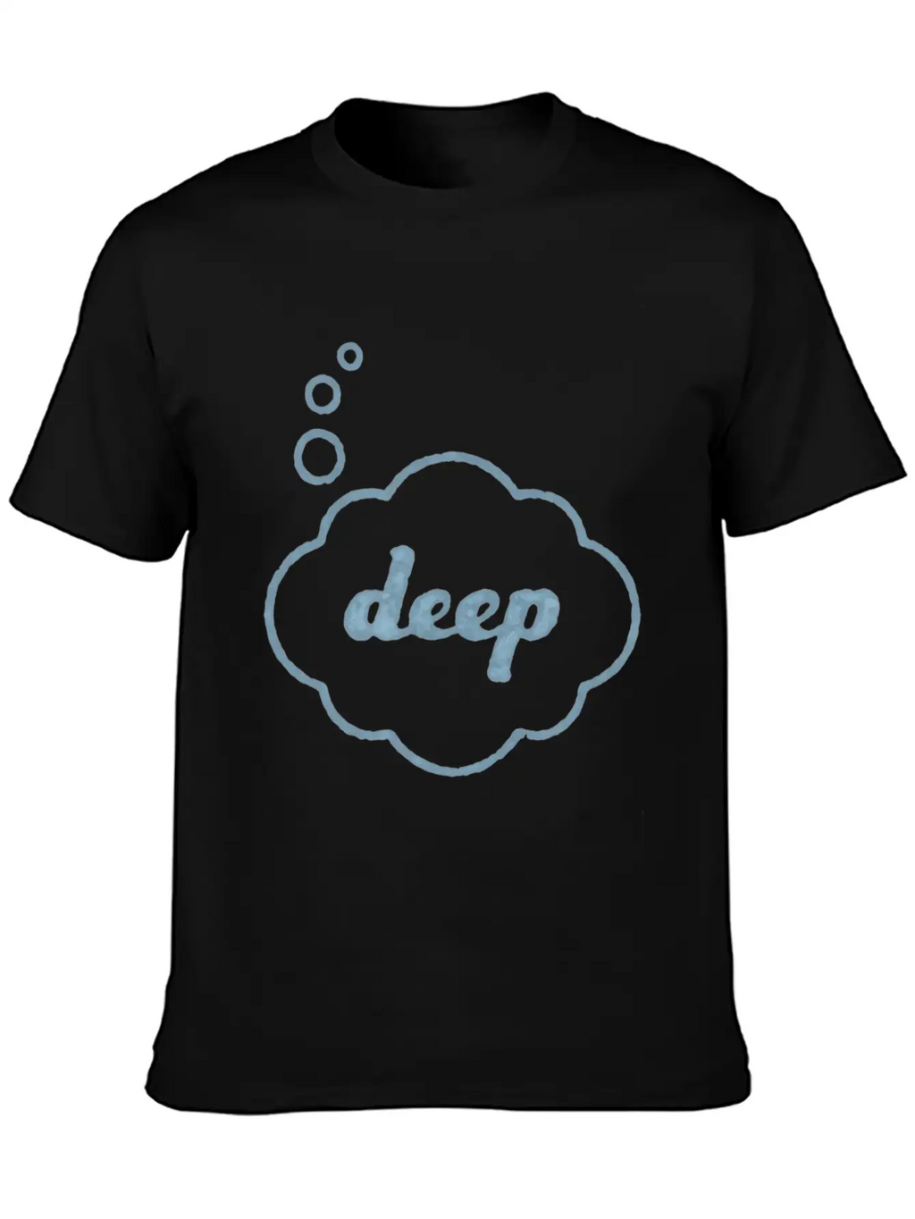 Deep Thought Funny Sarcasm Graphic For Men Women Relaxed Everyday Tee – Lightweight And Durable Cotton