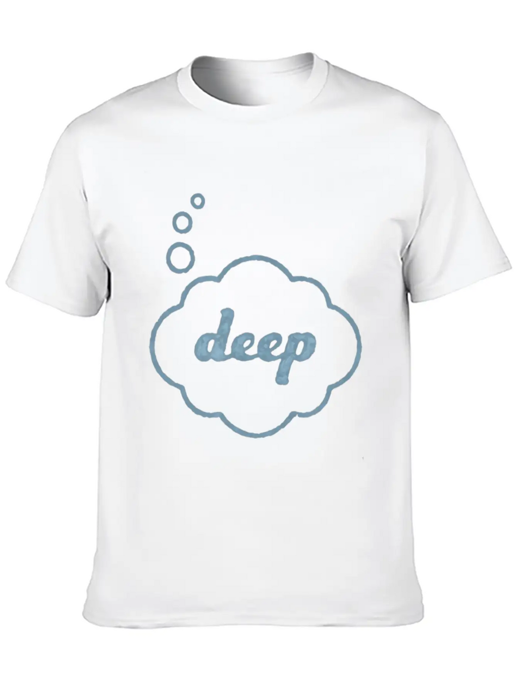 Deep Thought Funny Sarcasm Graphic For Men Women Relaxed Everyday Tee – Lightweight And Durable Cotton